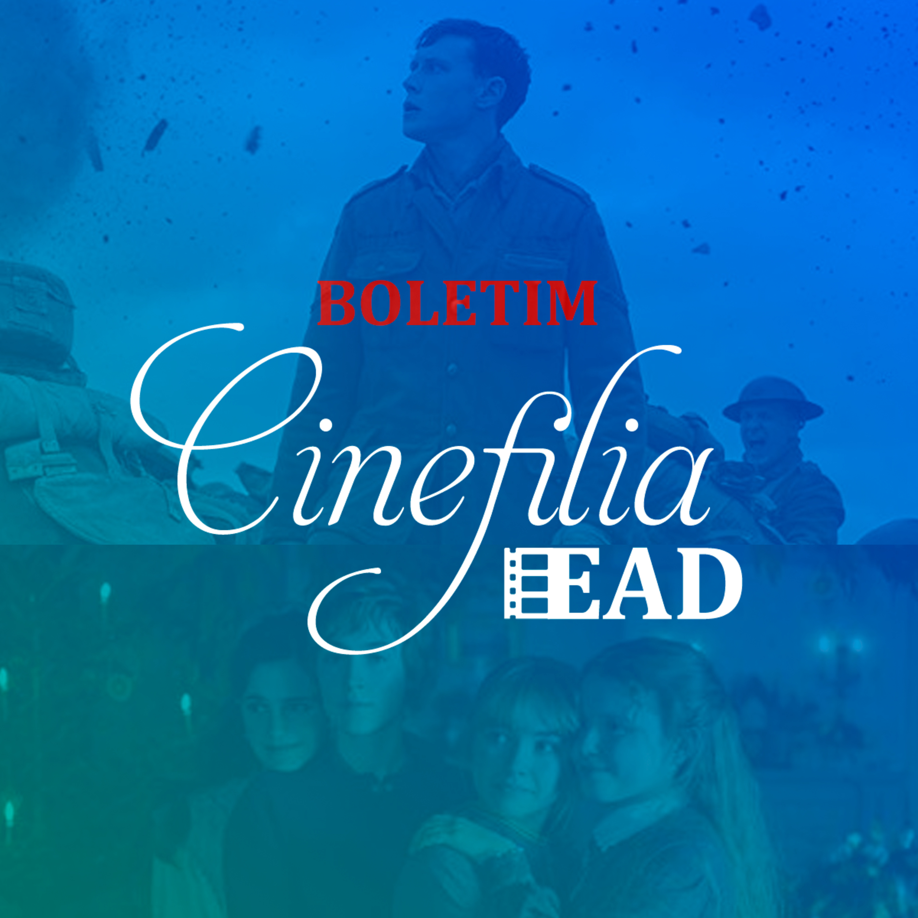 Boletim Cinefilia EAD - Adoráveis Mulheres e 1917