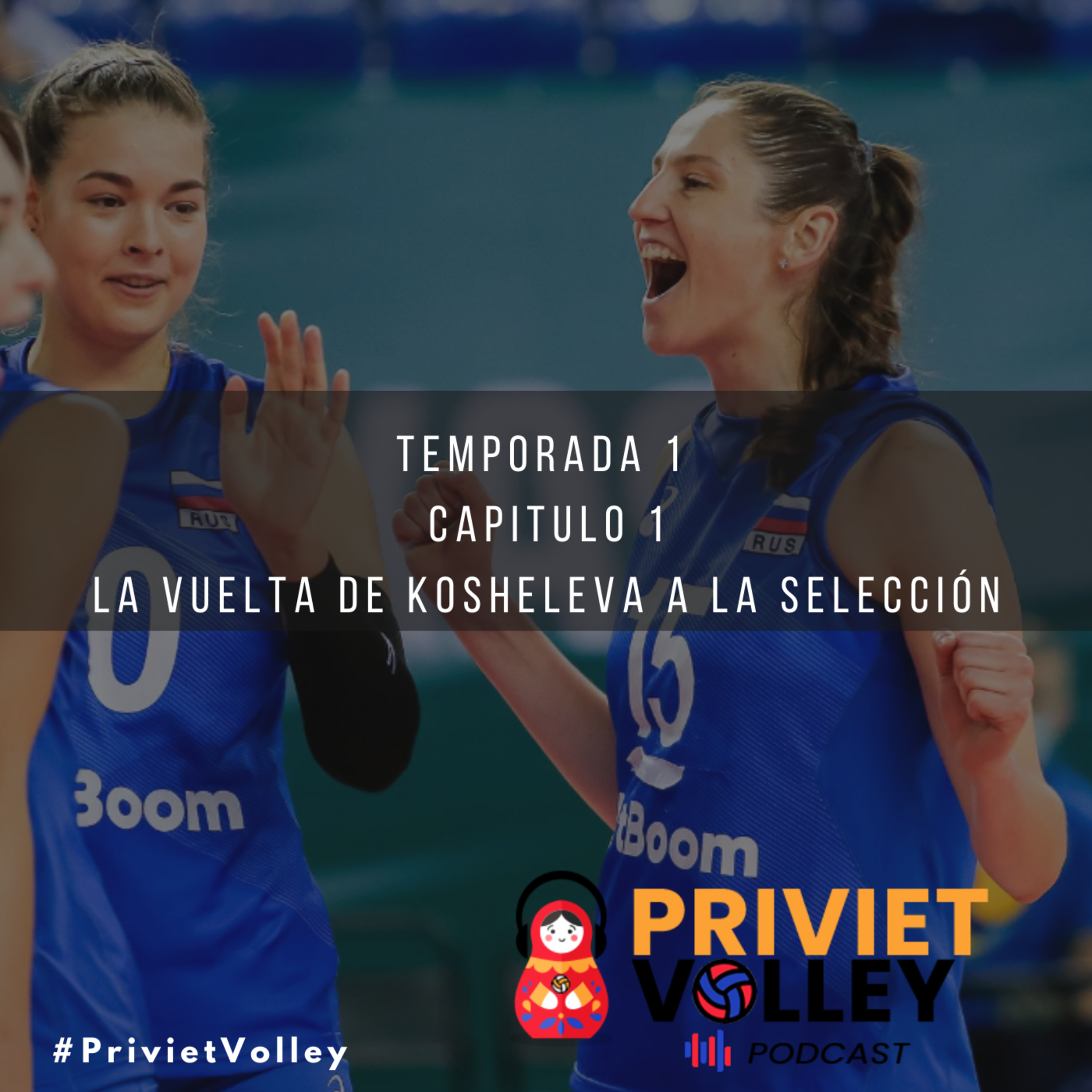 Priviet Volley Cap 1: ¿Rusia con o sin Tatyana Kosheleva? y mucho más episode artwork