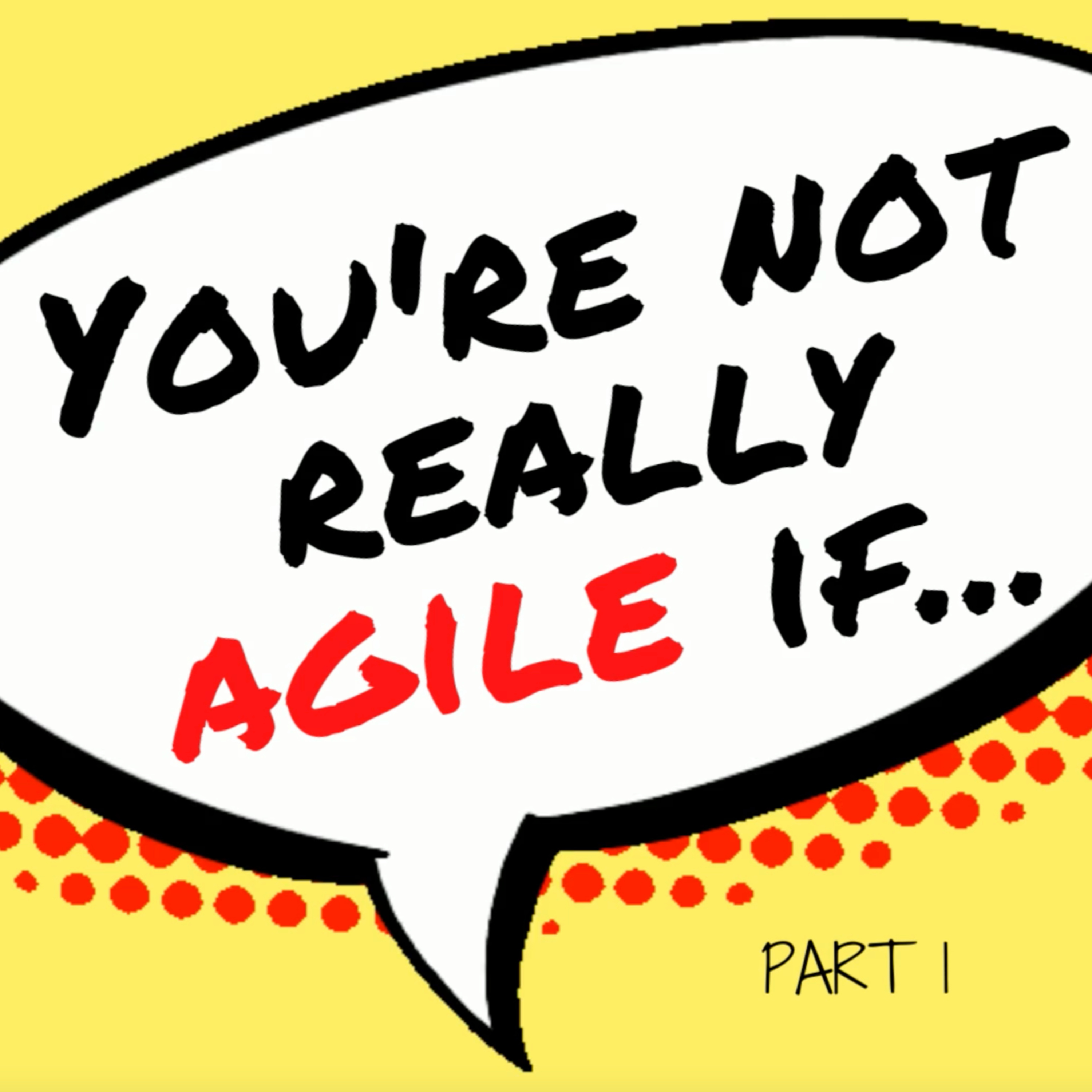 New Series Alert - You're not really Agile if... episode artwork