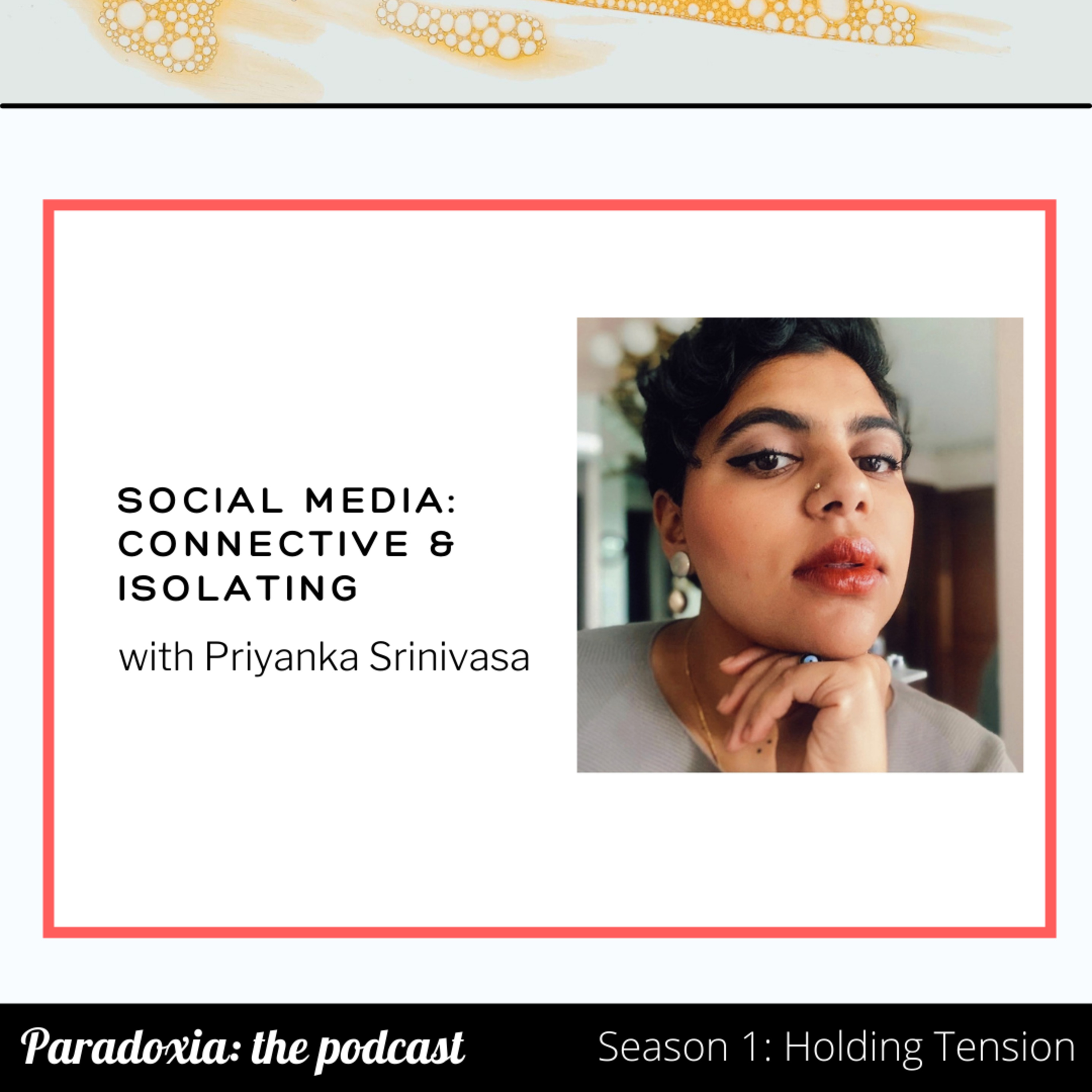 S1 E3. Social Media: Connective & Isolating with Priyanka Srinivasa episode artwork