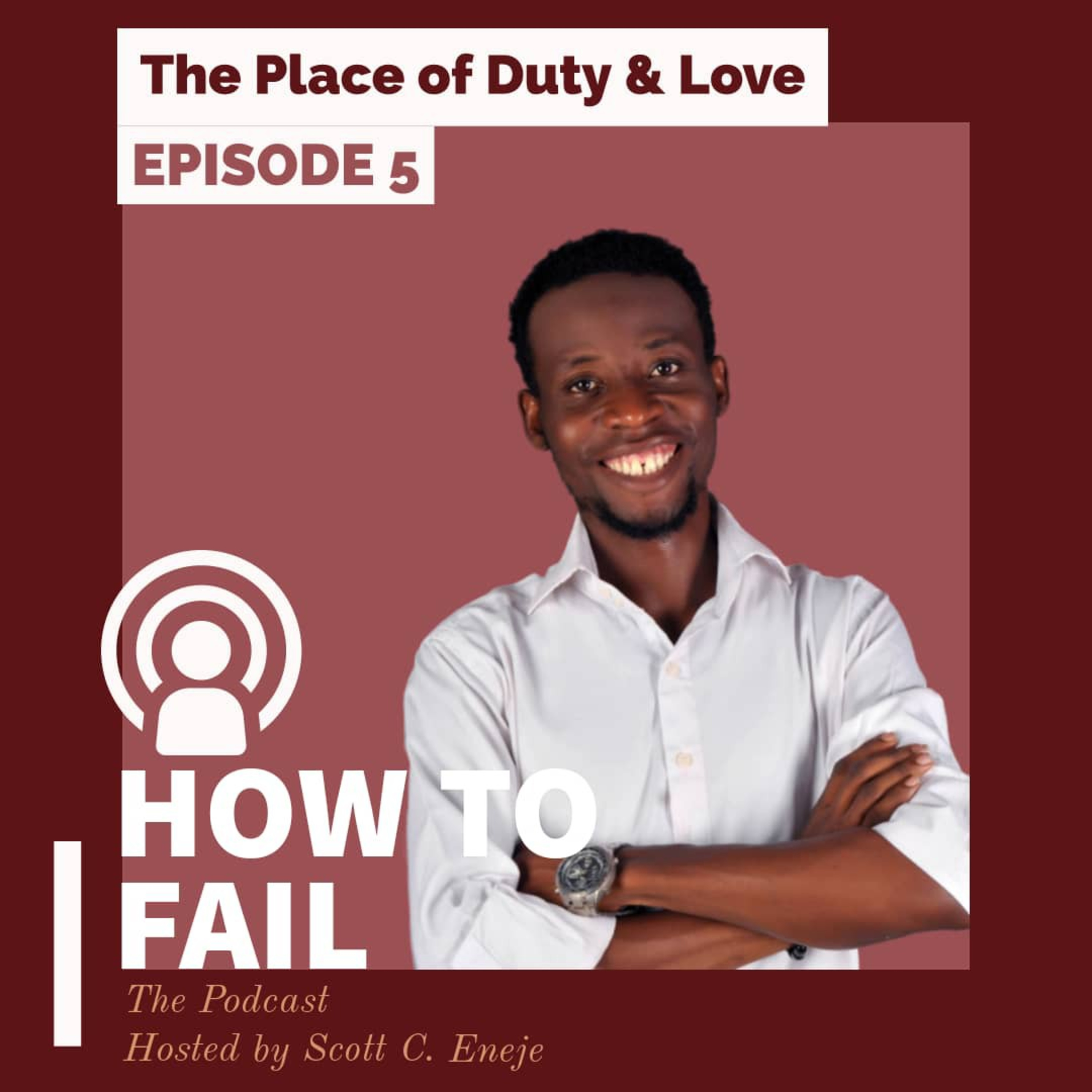 Episode 5 - The Place of Duty & Love