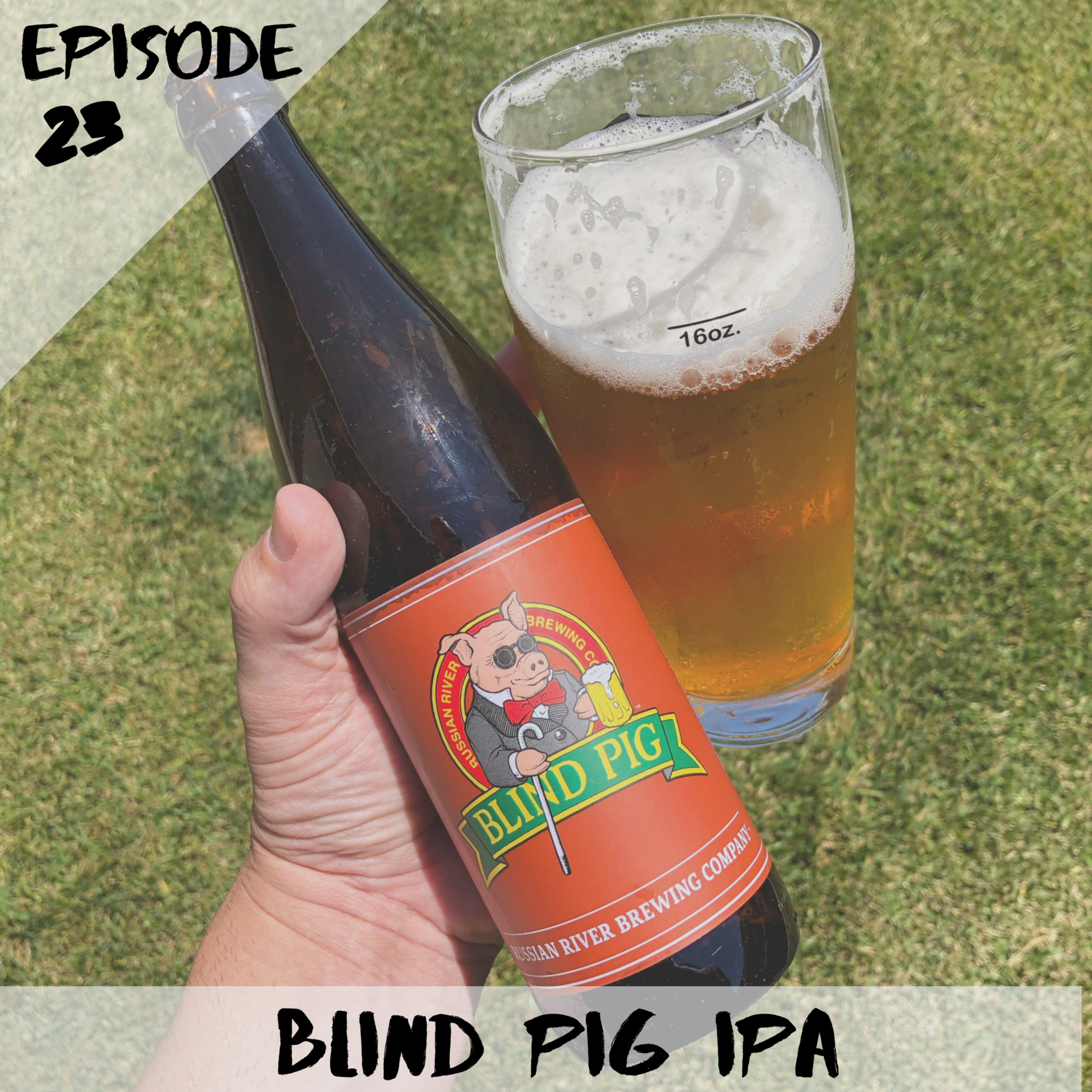 Episode 23: Russian River Brewing Co’s Blind Pig IPA