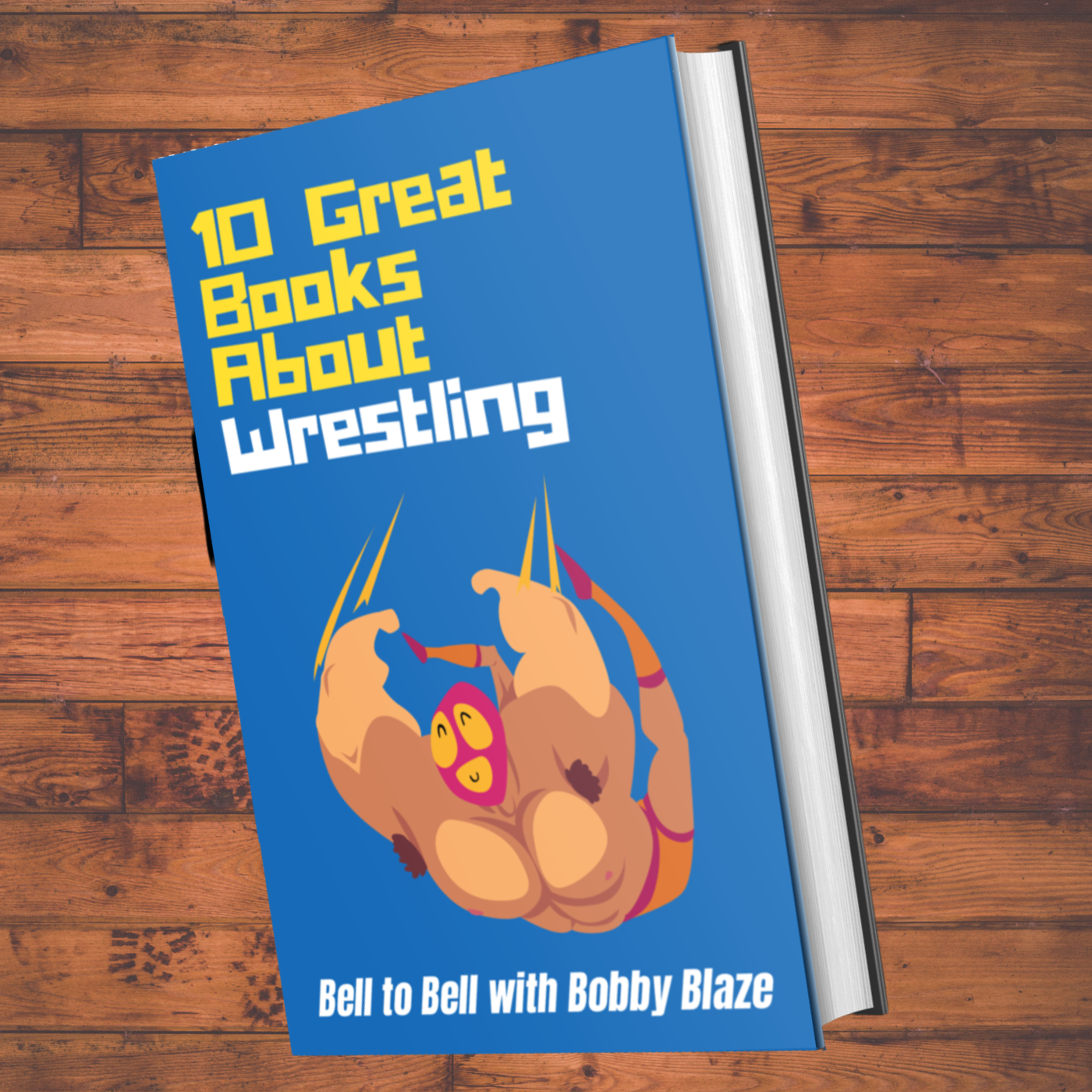 Bell to Bell with Bobby Blaze - An Old School Wrestling Podcast