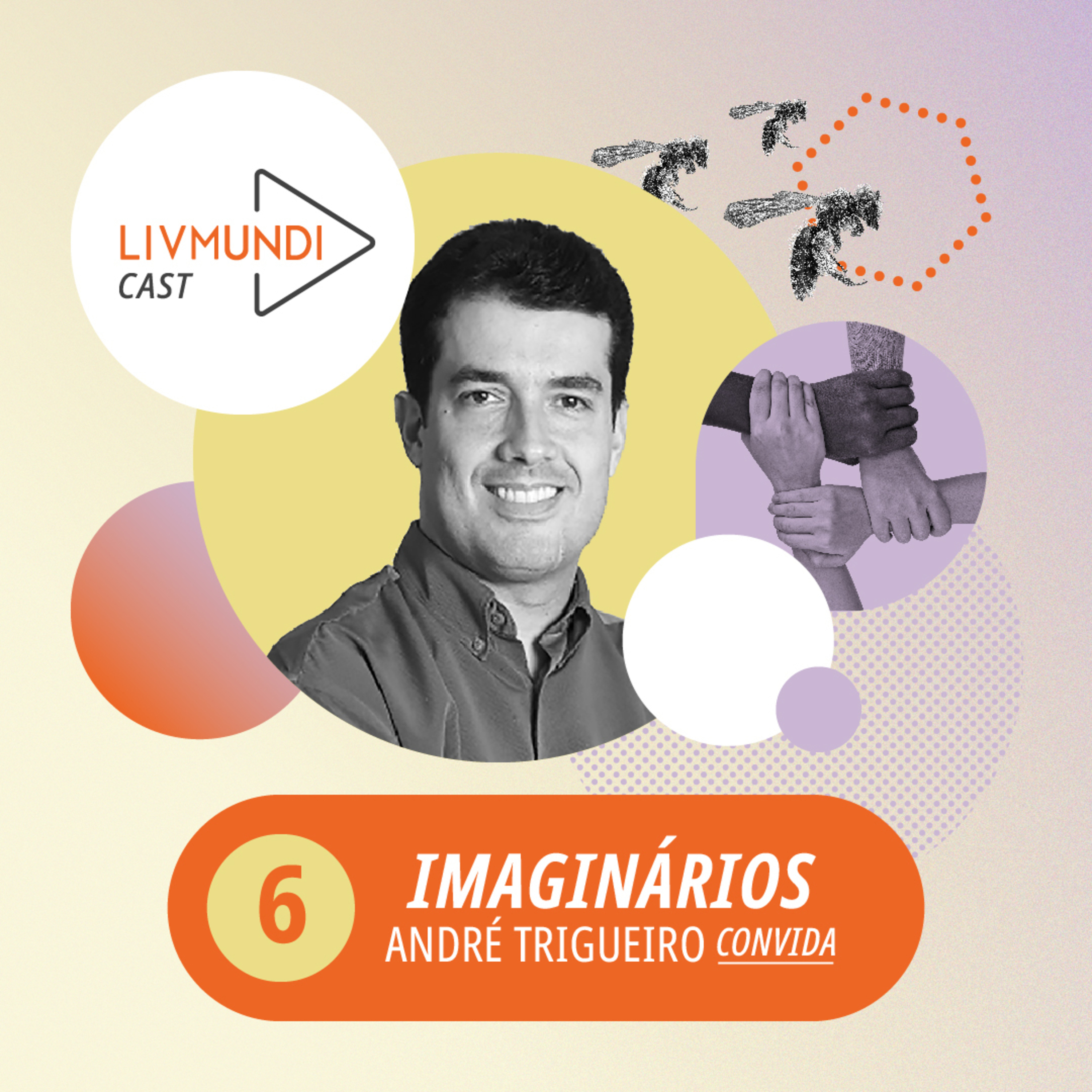 #06 - IMAGINÁRIOS com Beatriz Carneiro, Estefane Galvão, Flora Rodrigues, Hyally Carvalho, Kim Silva, Marina Guião, Tay Silva e André Trigueiro