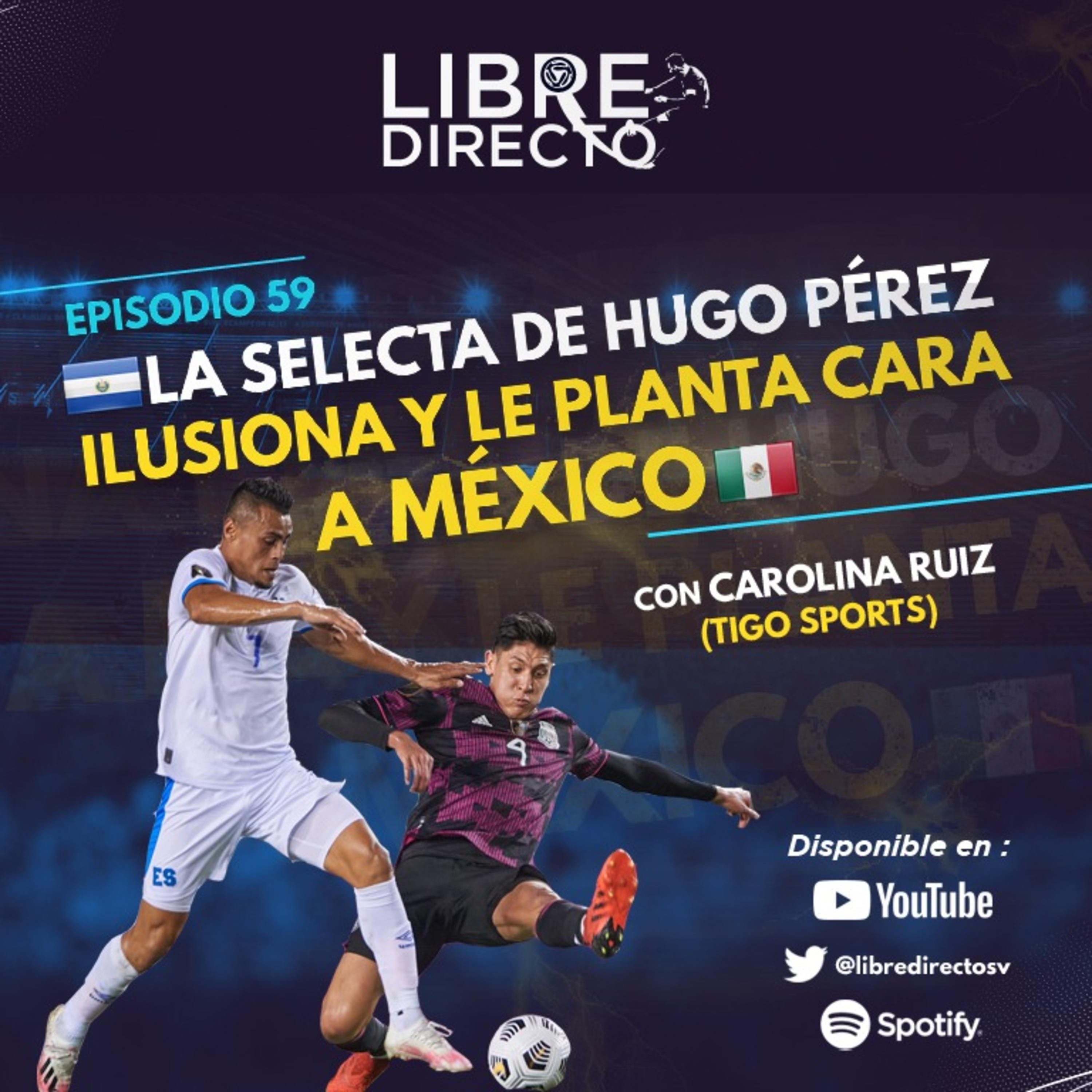 La ilusionante 🇸🇻Selecta de Hugo Pérez, le planta cara a México🇲🇽. (Con Carolina Ruíz)  episode artwork
