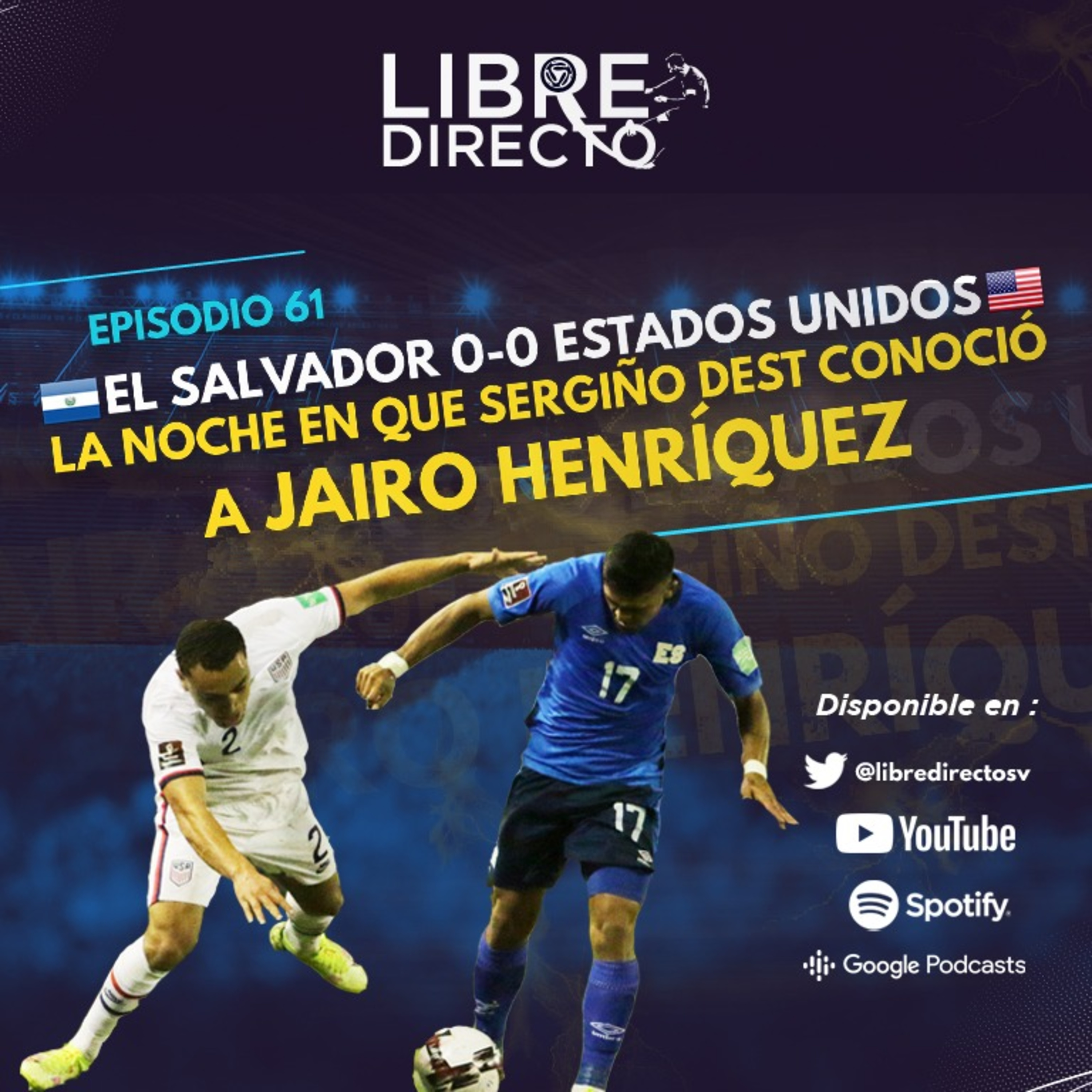 🇸🇻El Salvador 0-0 Estados Unidos🇺🇸 | La noche en que Sergiño Dest conoció a Jairo Henríquez episode artwork