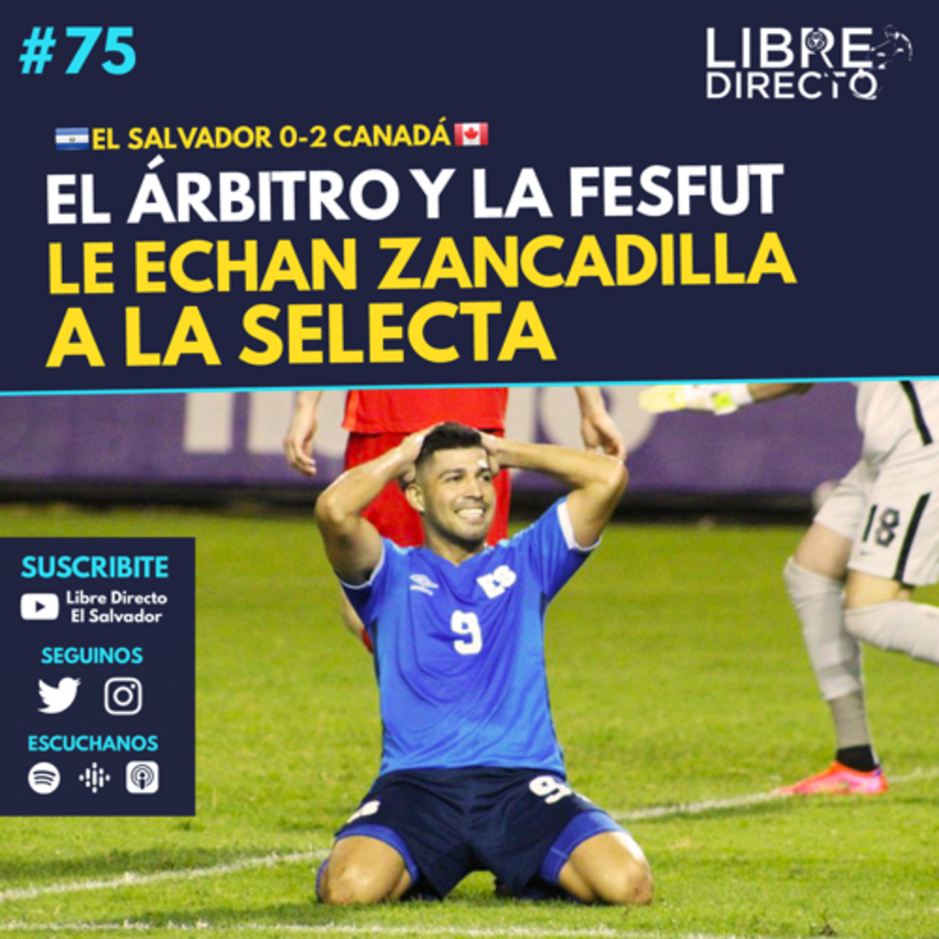 🇸🇻 El Salvador 0-2 Canadá 🇨🇦 | El árbitro y la FESFUT le echan zancadilla a la Selecta episode artwork
