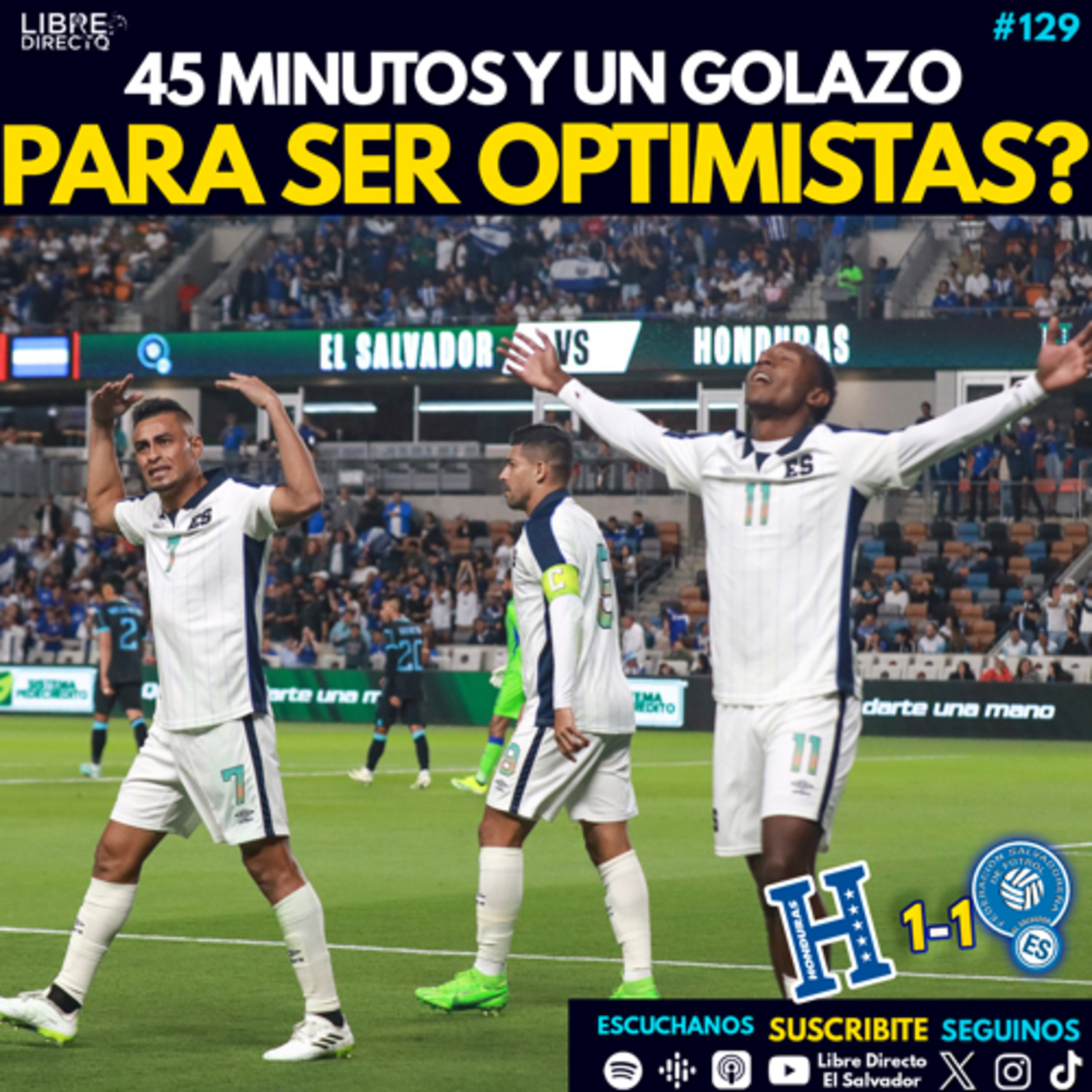 🇸🇻EL SALVADOR 1-1 HONDURAS🇭🇳 | Un tiempo DE ENSUEÑO 💙 y otro igual al resto de la racha 😫 episode artwork