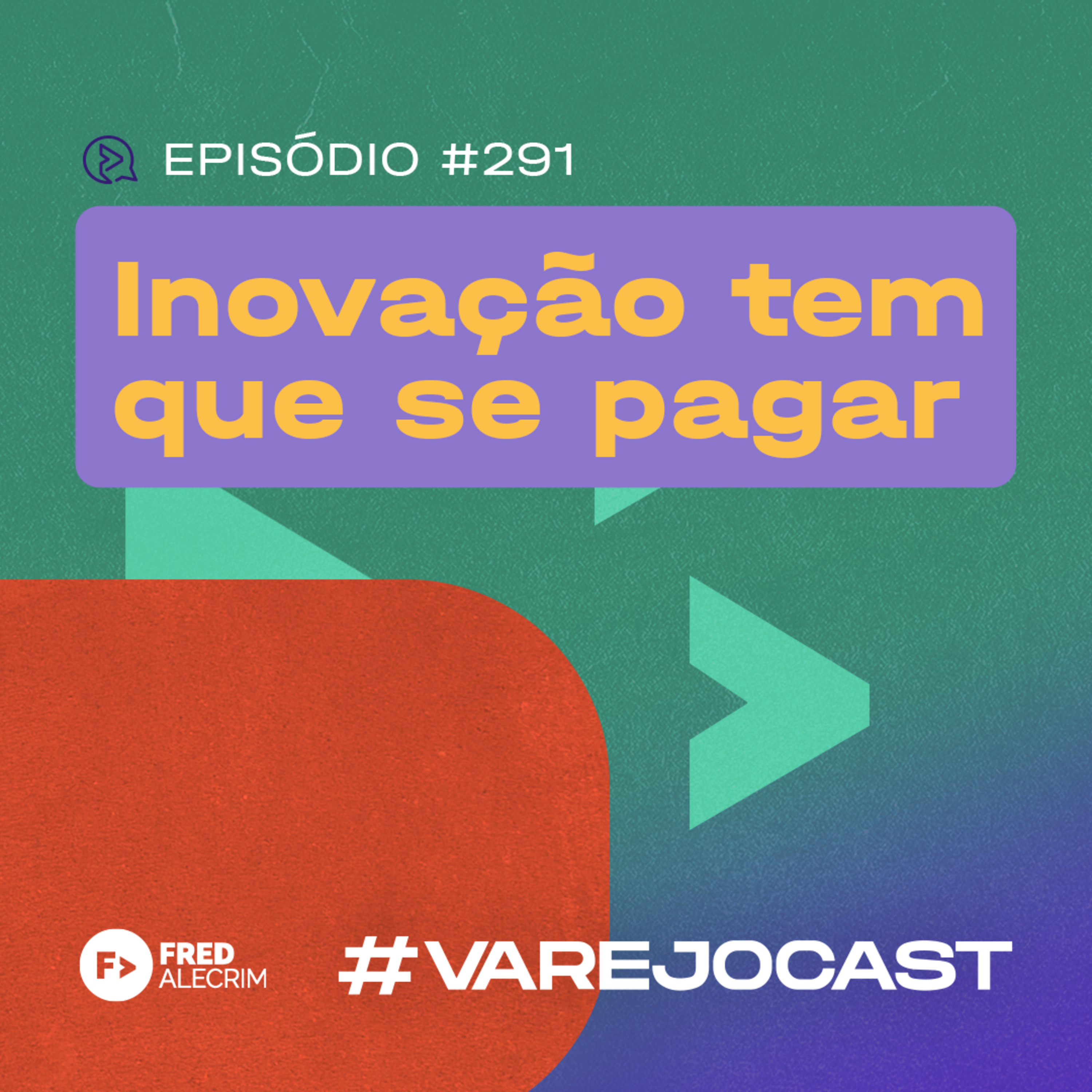 Inovação tem que se pagar | Varejocast | Episódio 291 | 12ª temporada episode artwork