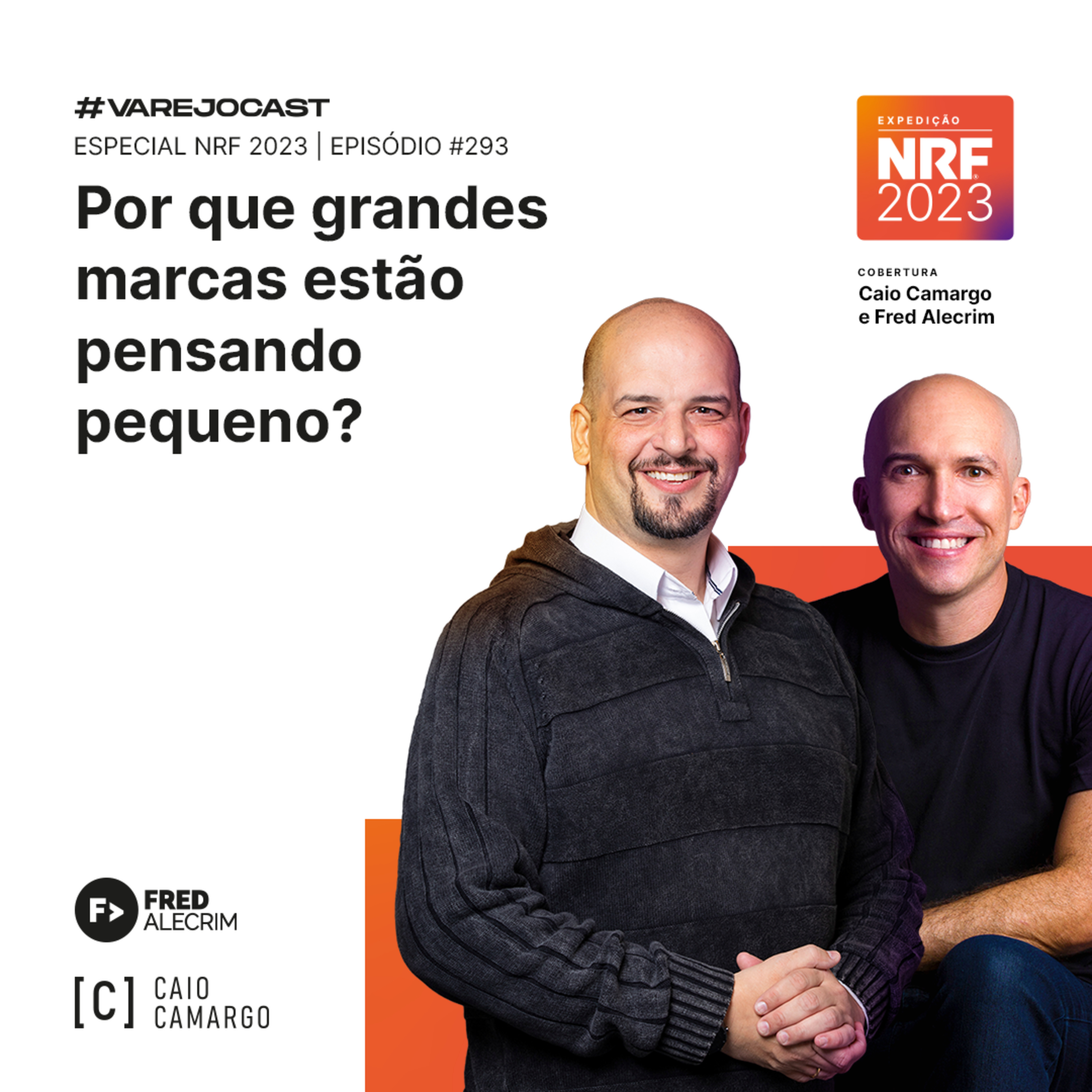 Por que grandes marcas estão pensando pequeno? | Varejocast Especial NRF 2023 | Episódio 293 | 13ª temporada episode artwork