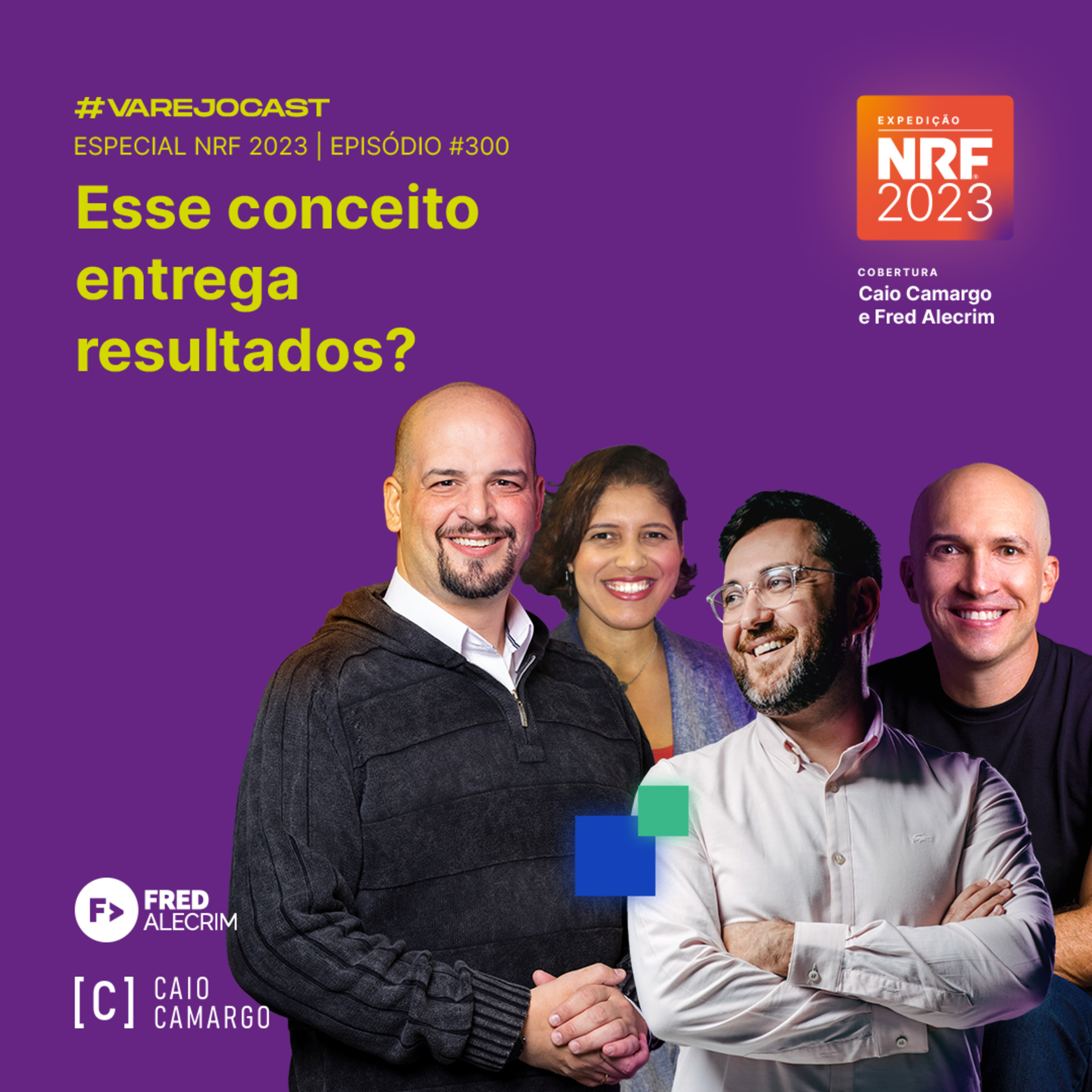 Esse conceito entrega resultados? | Varejocast Especial NRF 2023 | Episódio 300 | 13ª temporada episode artwork