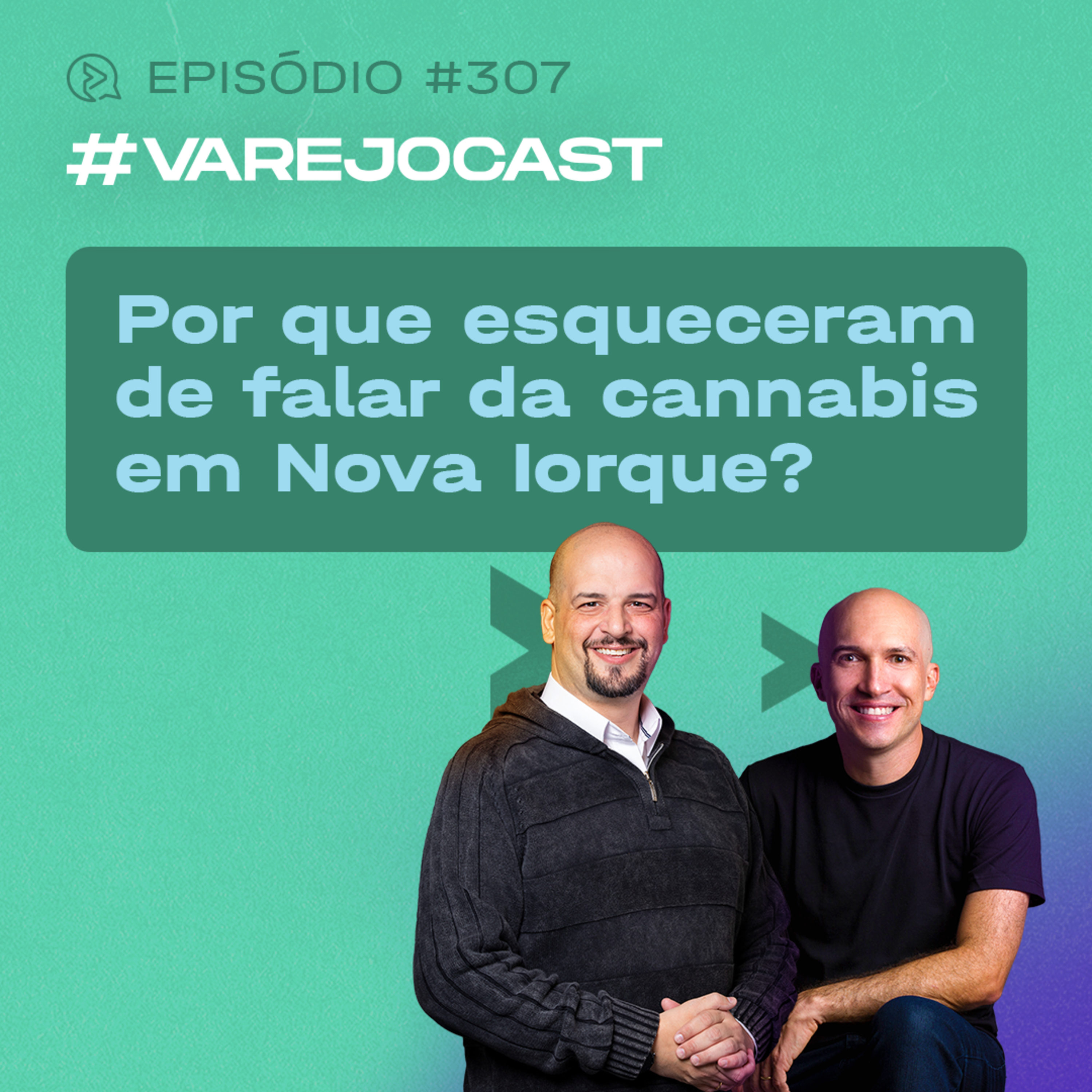 Por que esqueceram de falar da cannabis em Nova Iorque? | VarejoCast Ep. 307 | 13ª Temporada episode artwork