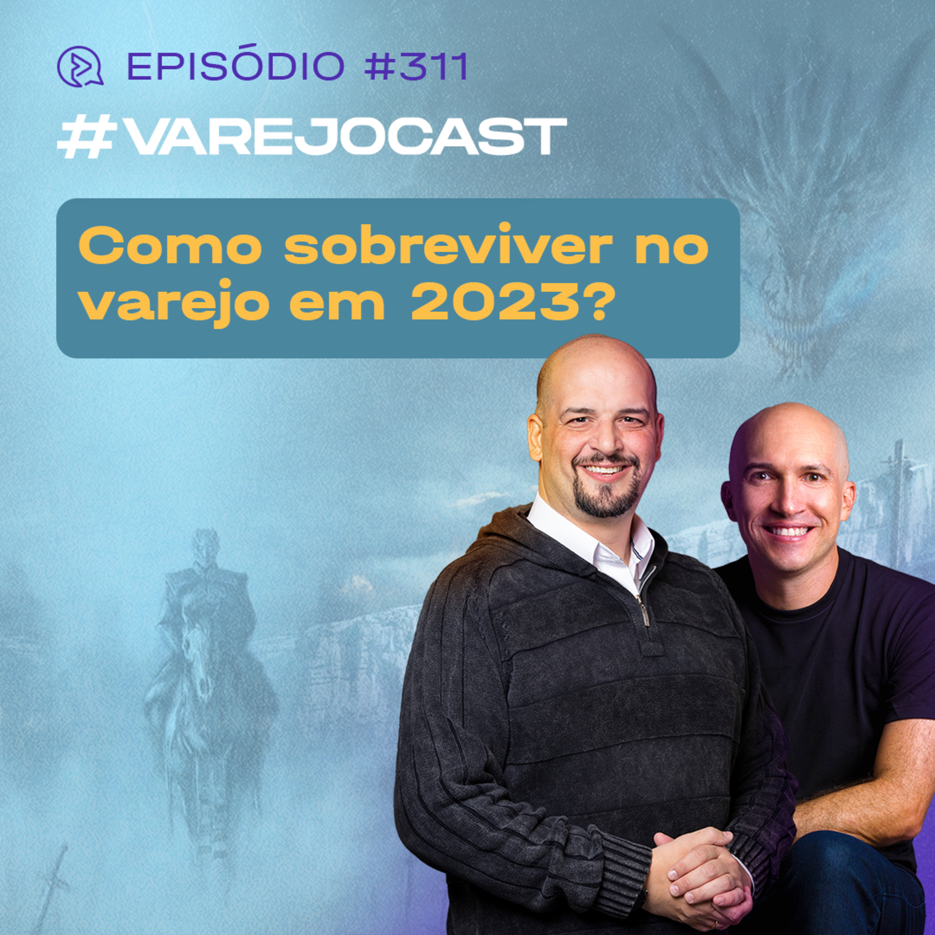 Como sobreviver no varejo em 2023? | VarejoCast Ep. 311 | 13ª Temporada episode artwork