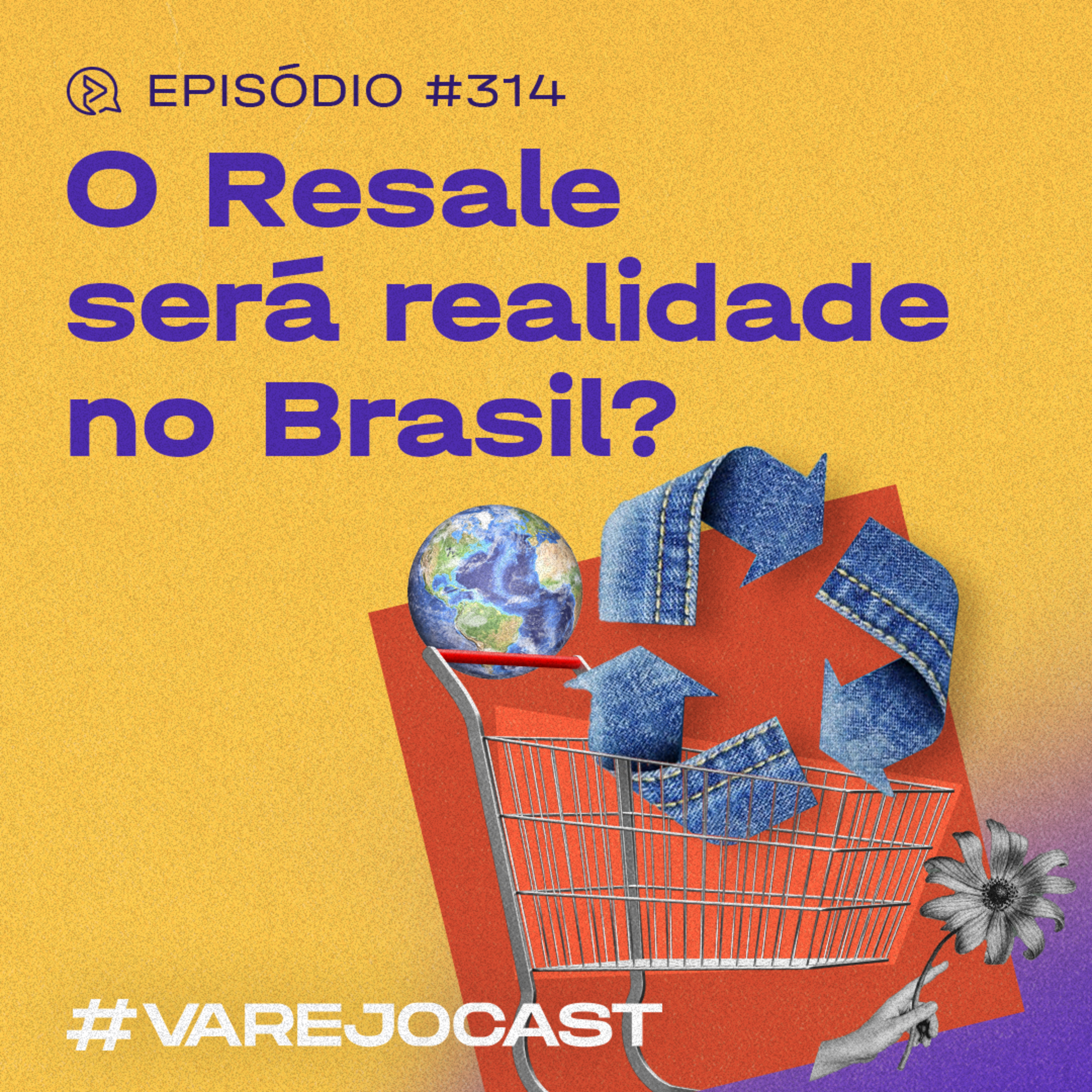 O Resale será realidade no Brasil? | VarejoCast Ep. 314 | 13ª Temporada episode artwork