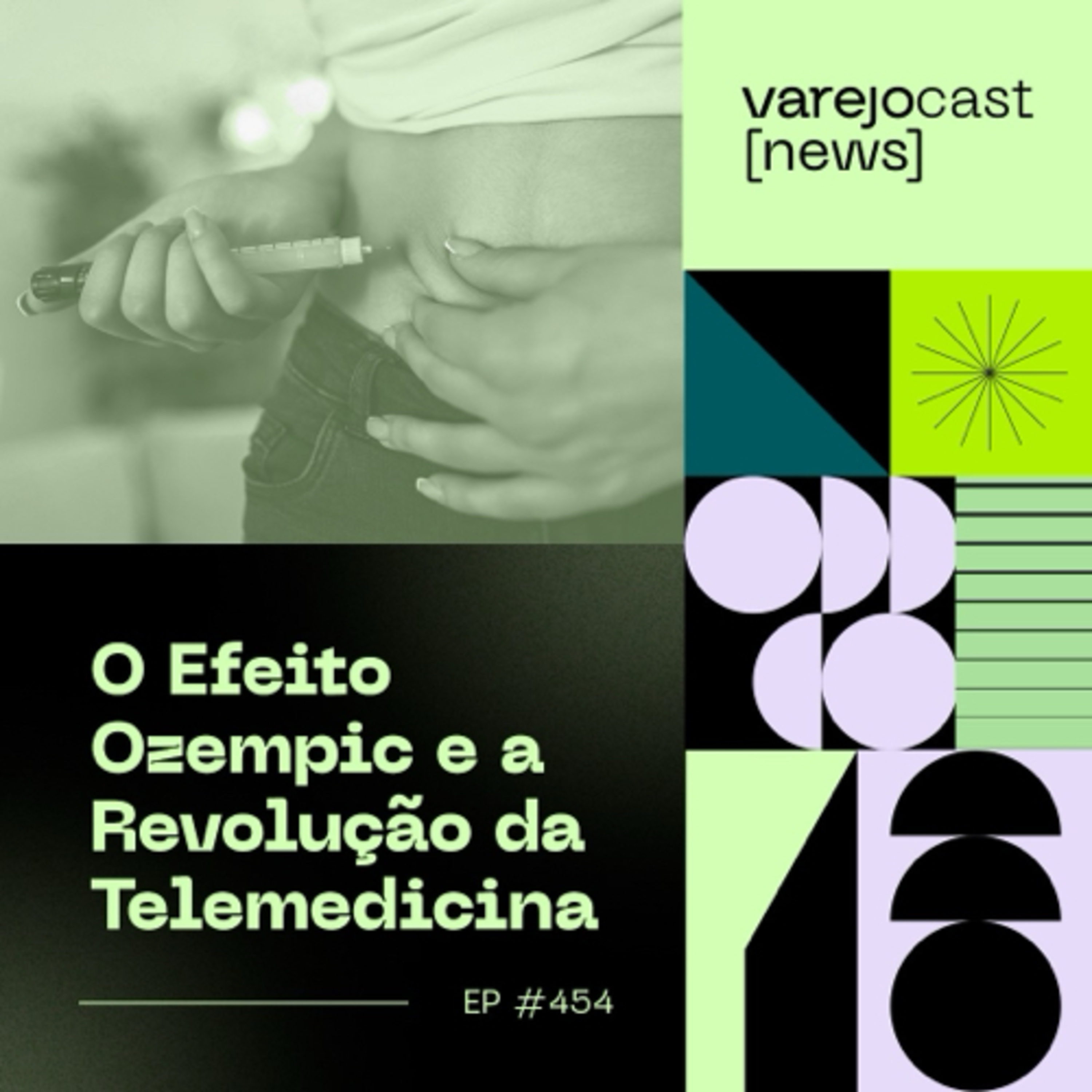 O Efeito Ozempic e a Revolução da Telemedicina [varejocast] NEWS #454 episode artwork