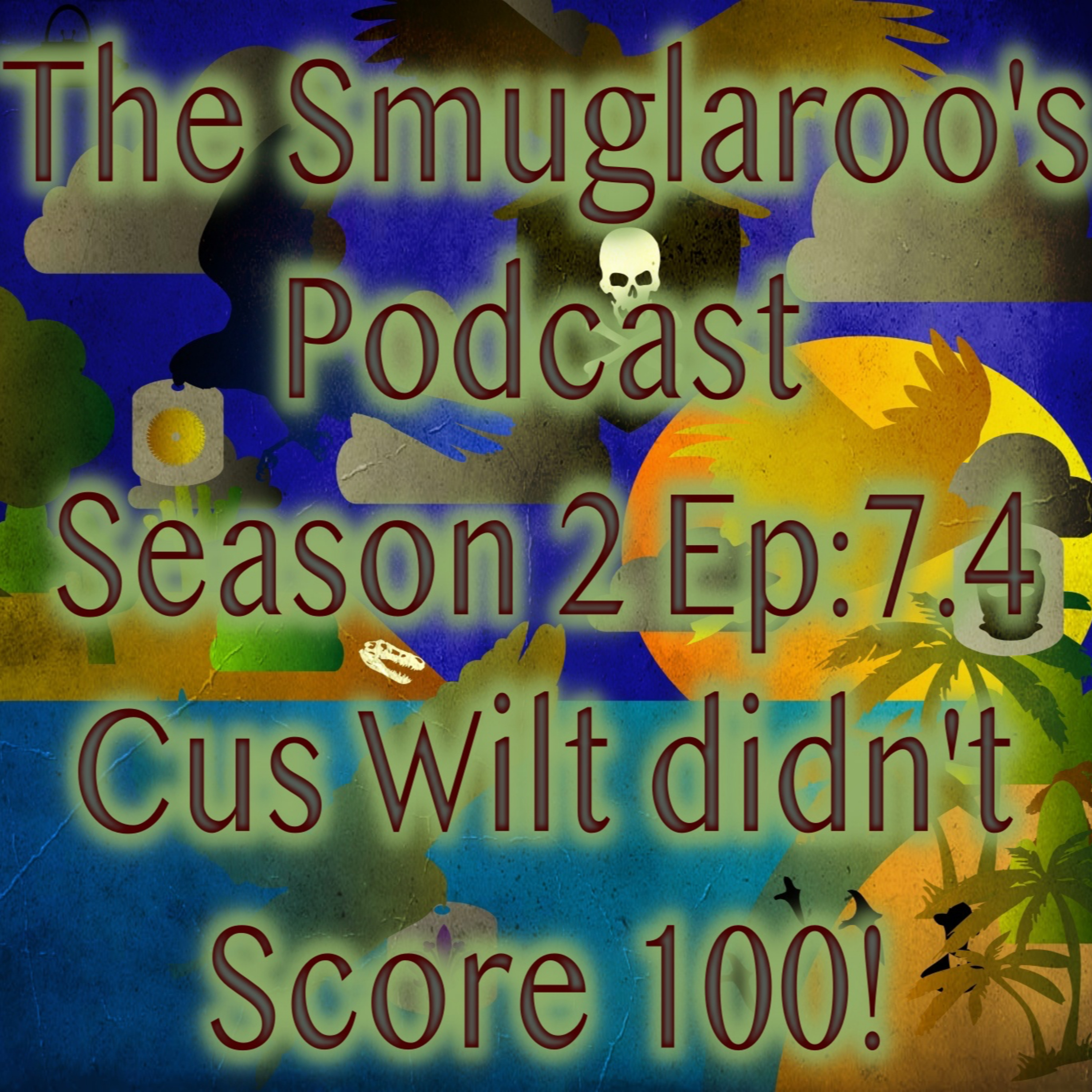 Cus Wilt Didn't Score 100! episode artwork