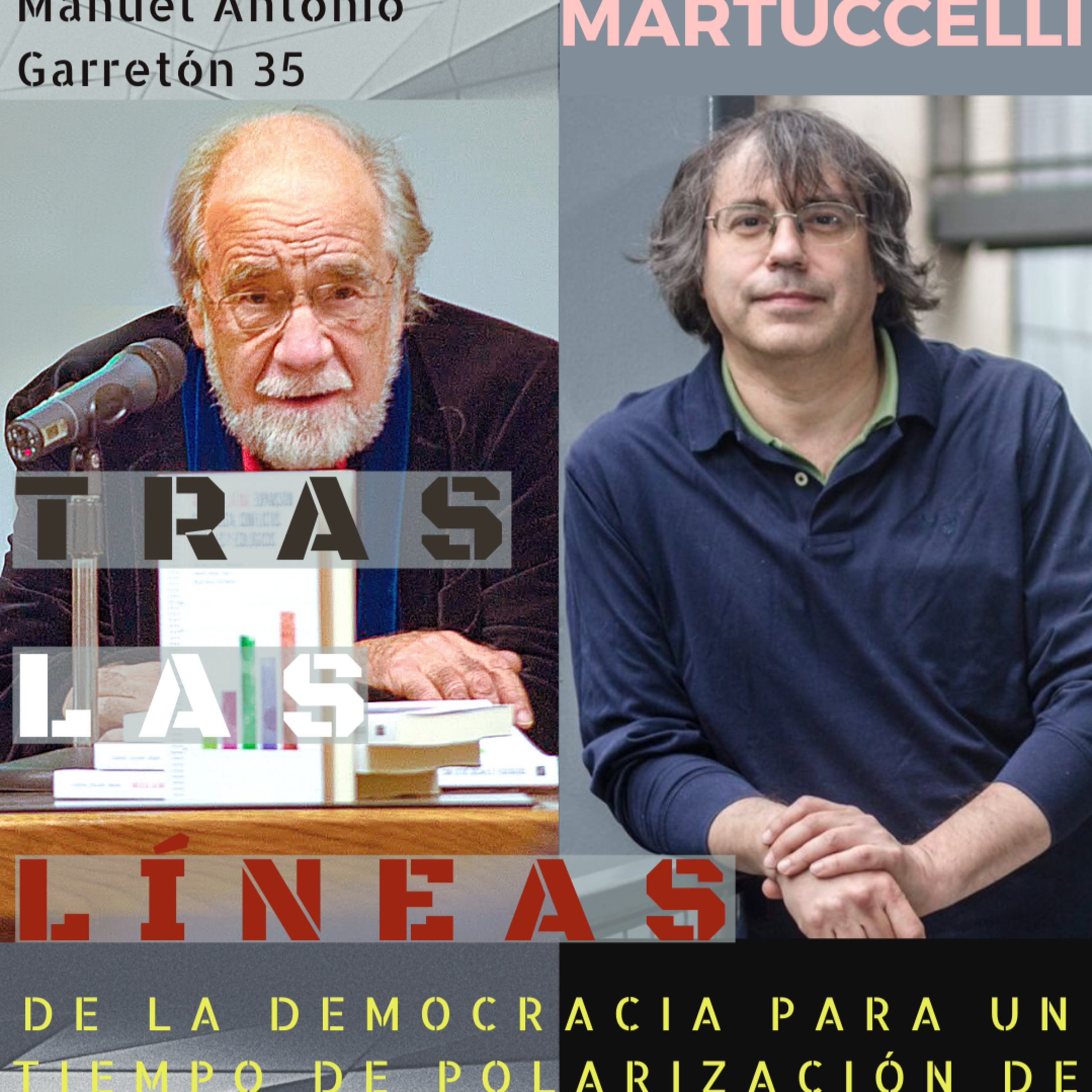 Tras las Líneas 35: de la democracia para un tiempo de polarización de ideologías y convicciones [con Danilo Martuccelli] episode artwork