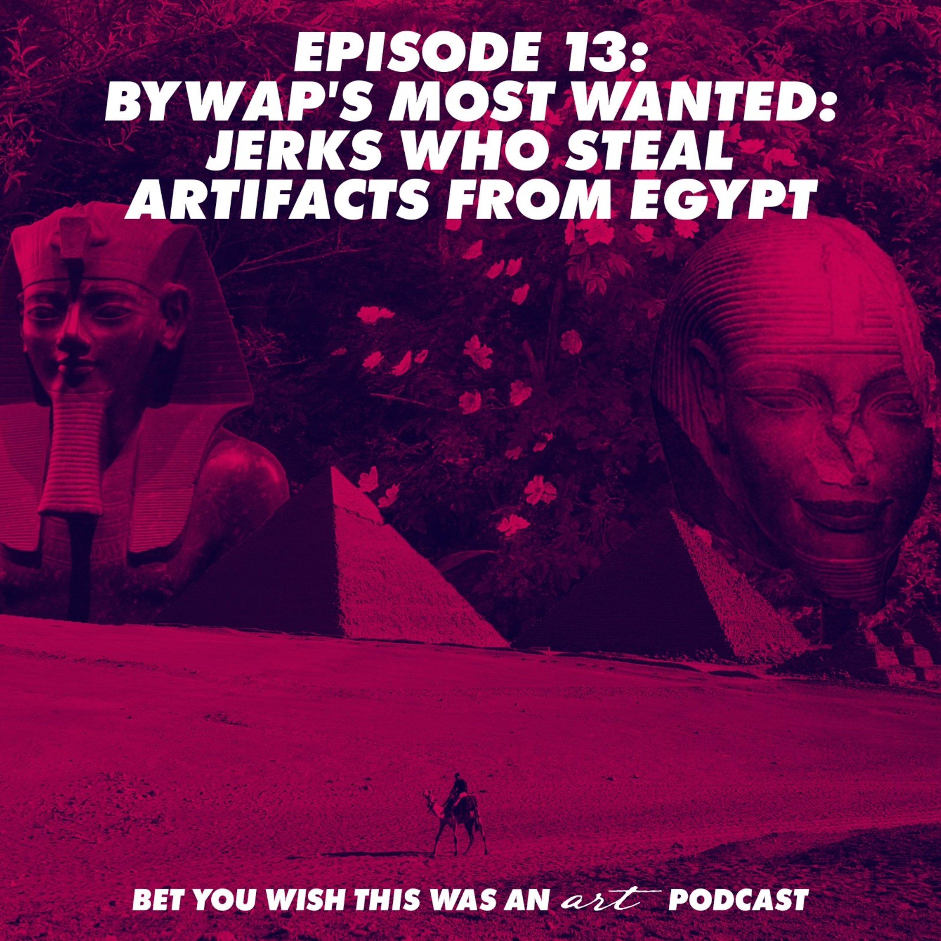 Bet You Wish This Was An Art Podcast