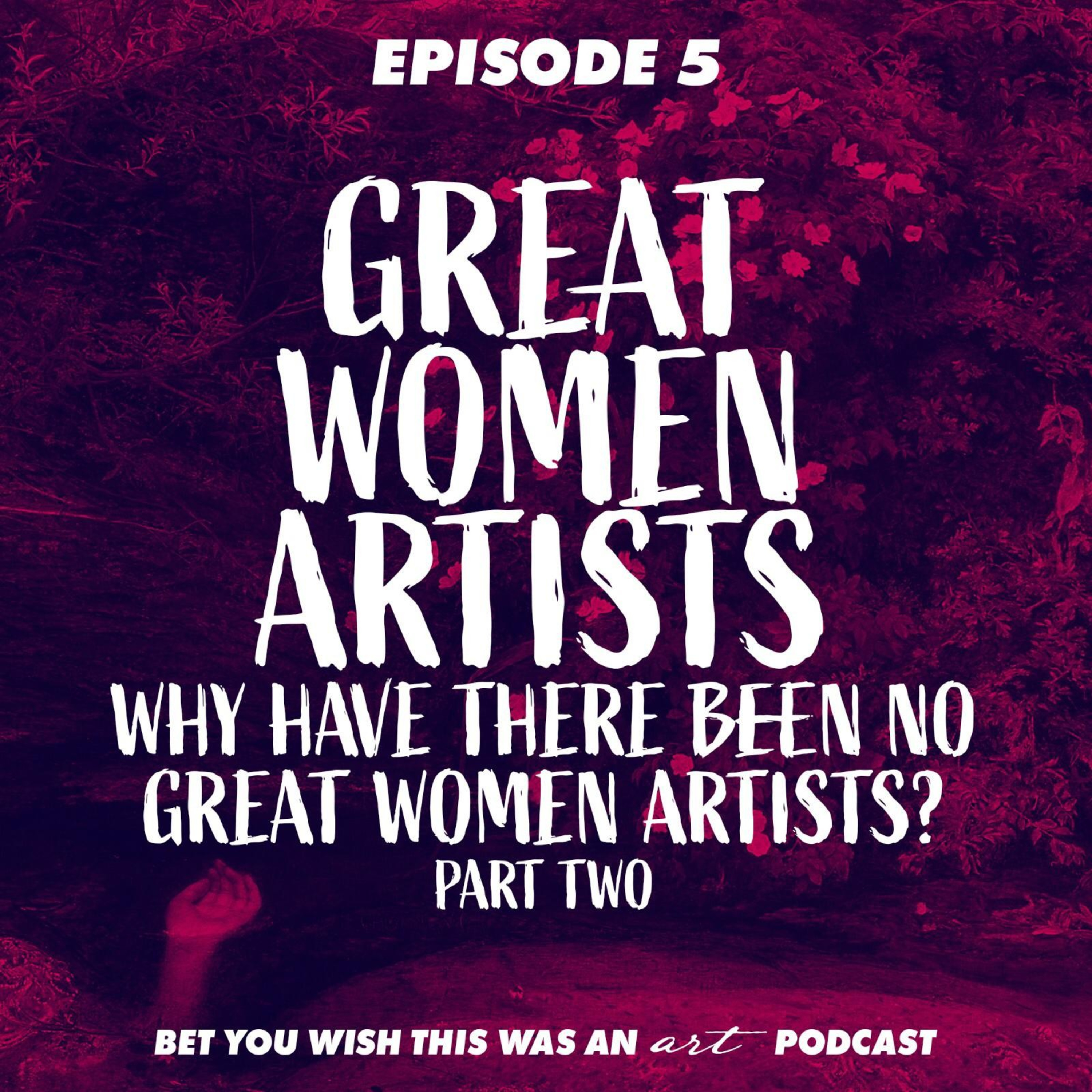 Bet You Wish This Was An Art Podcast