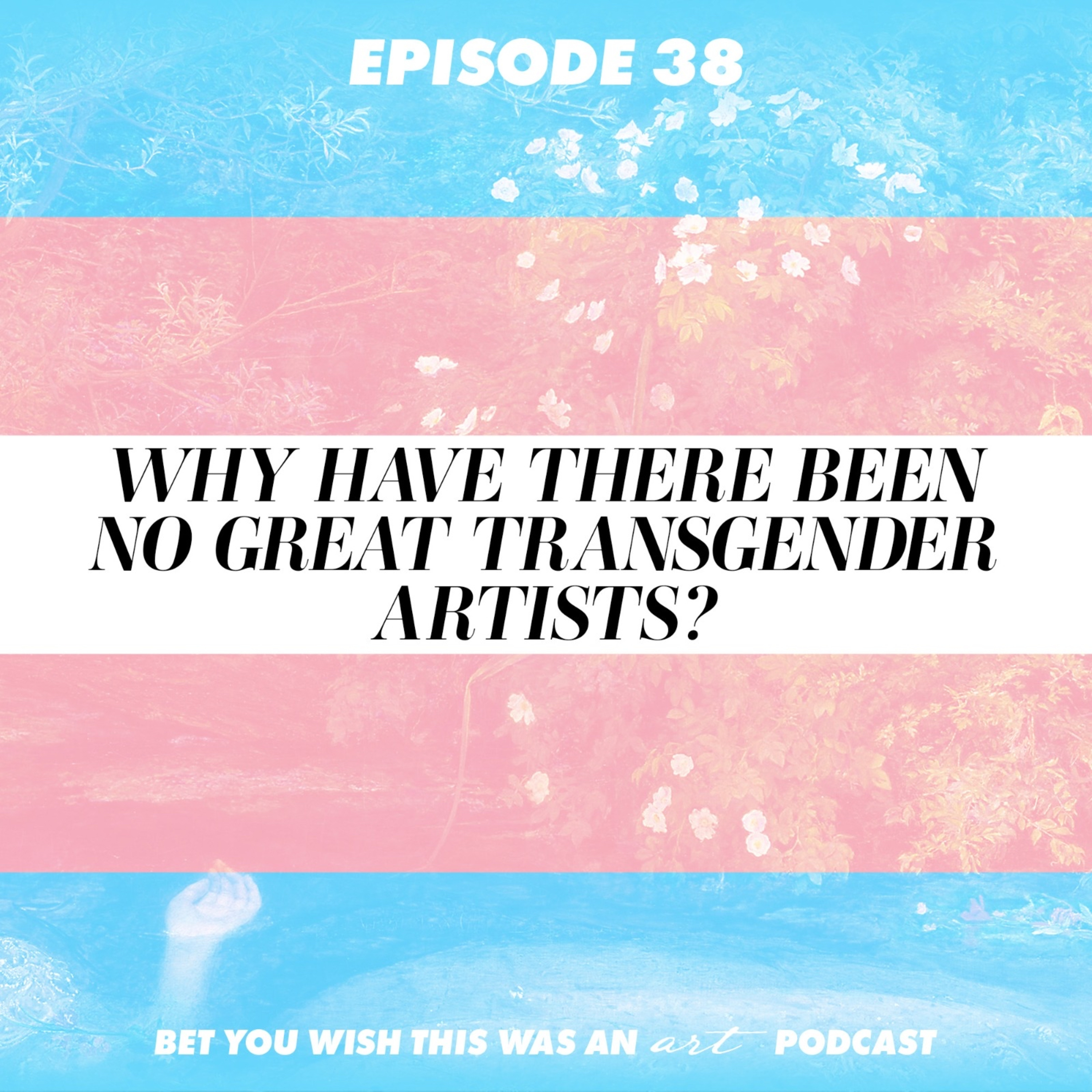Bet You Wish This Was An Art Podcast