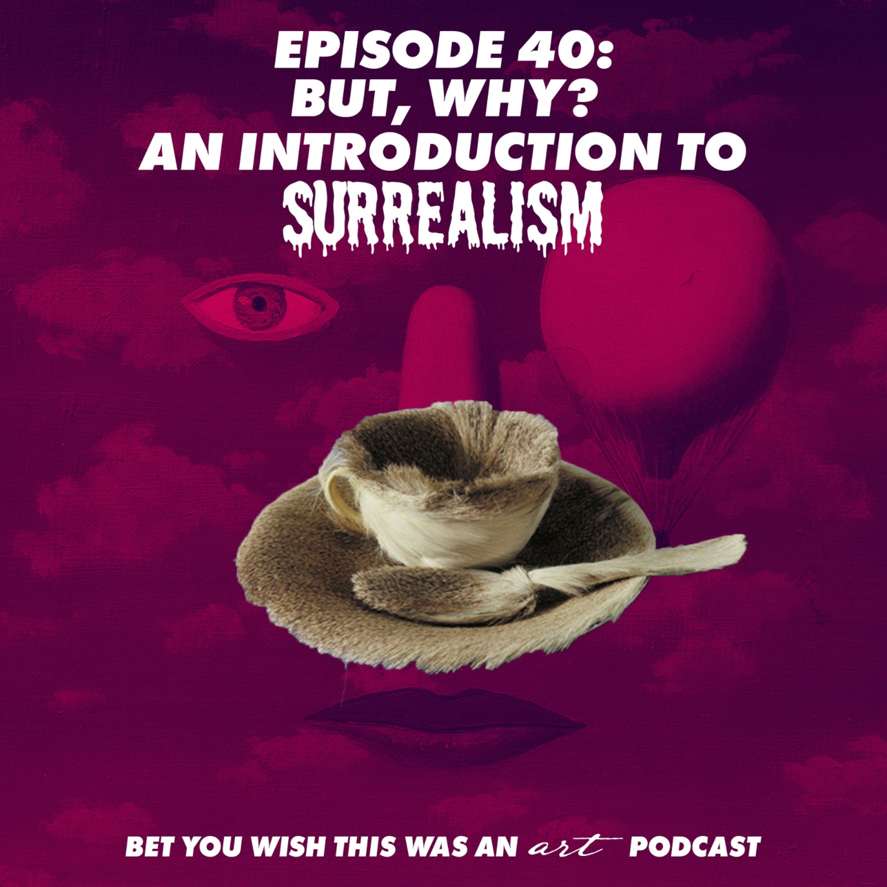 Bet You Wish This Was An Art Podcast
