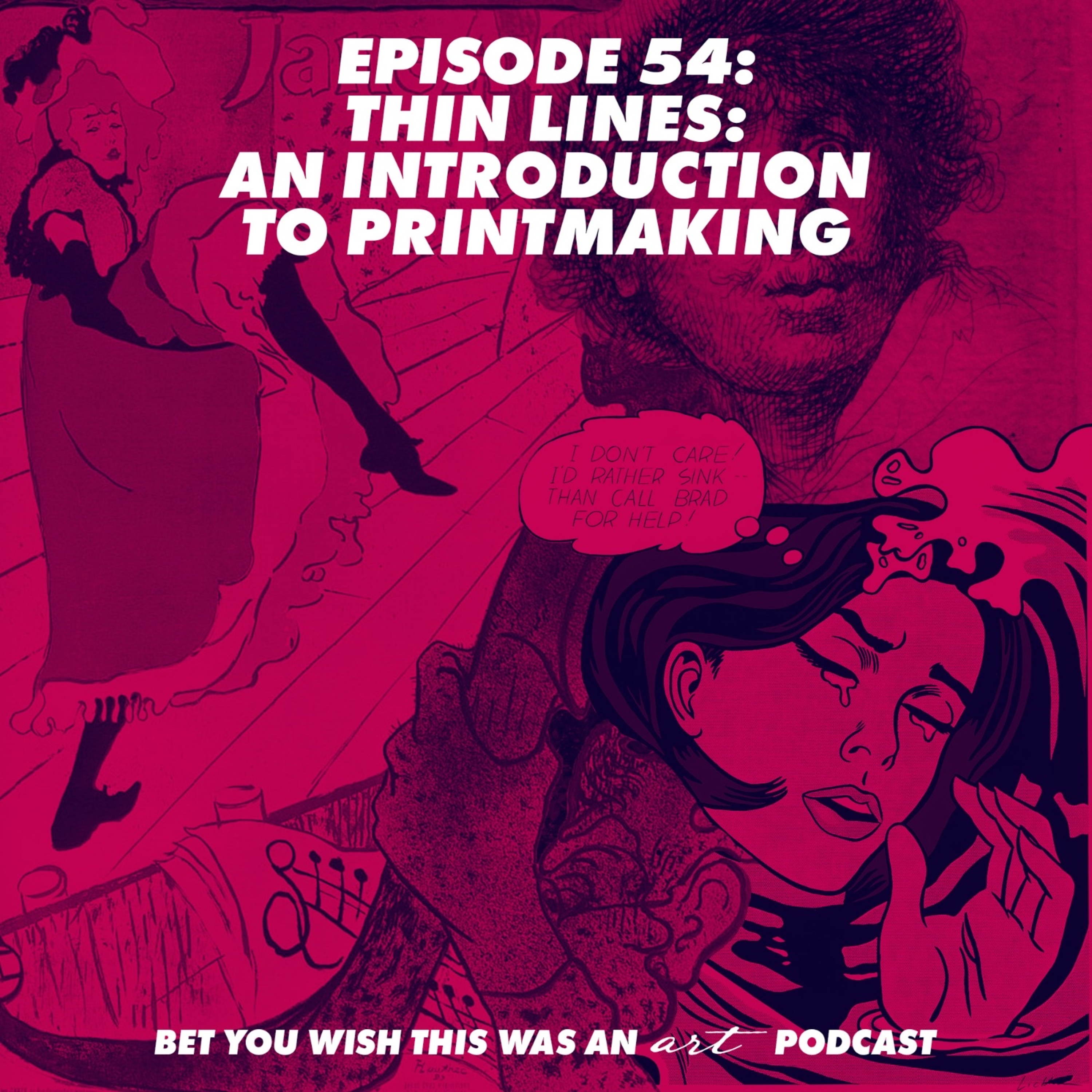 Bet You Wish This Was An Art Podcast