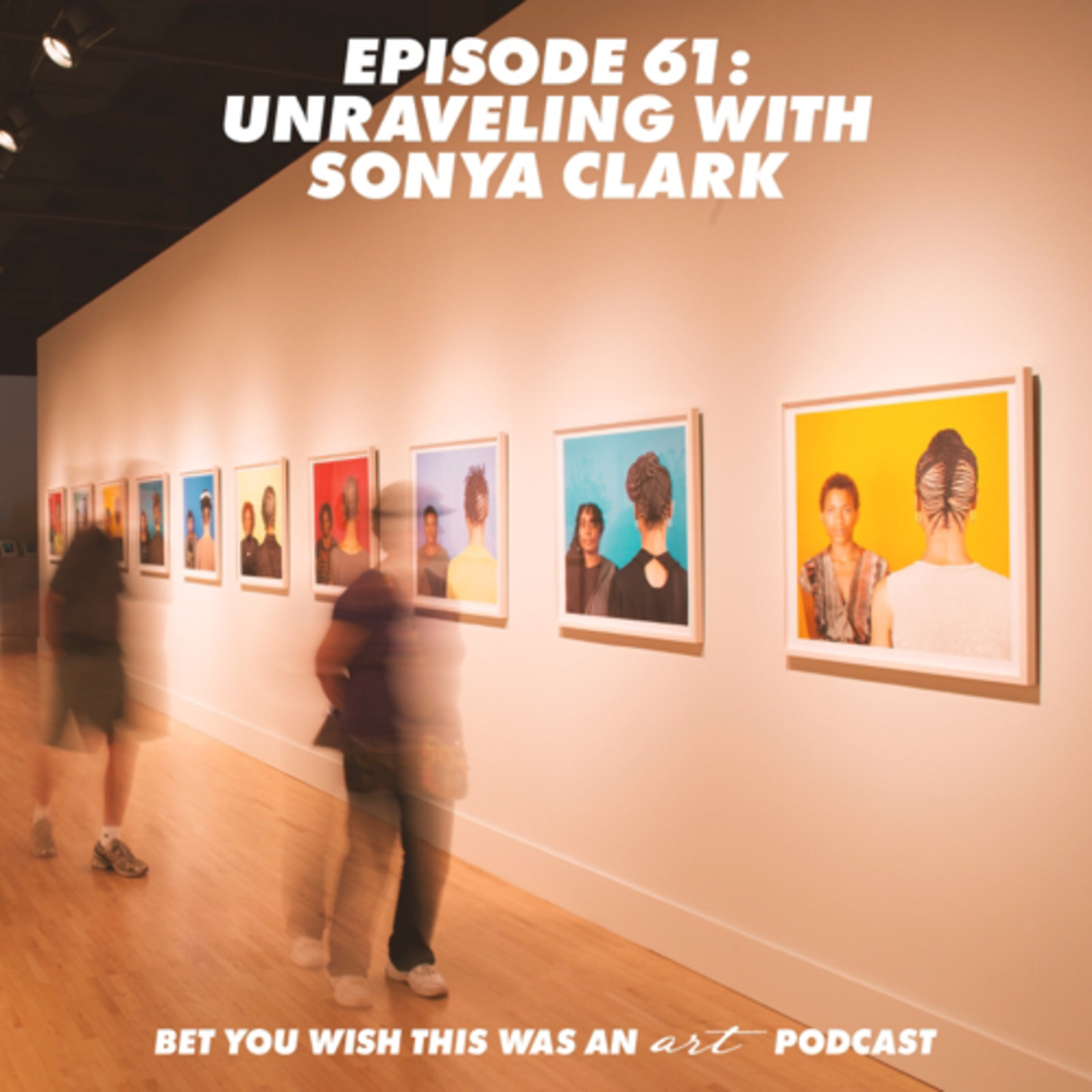 Bet You Wish This Was An Art Podcast