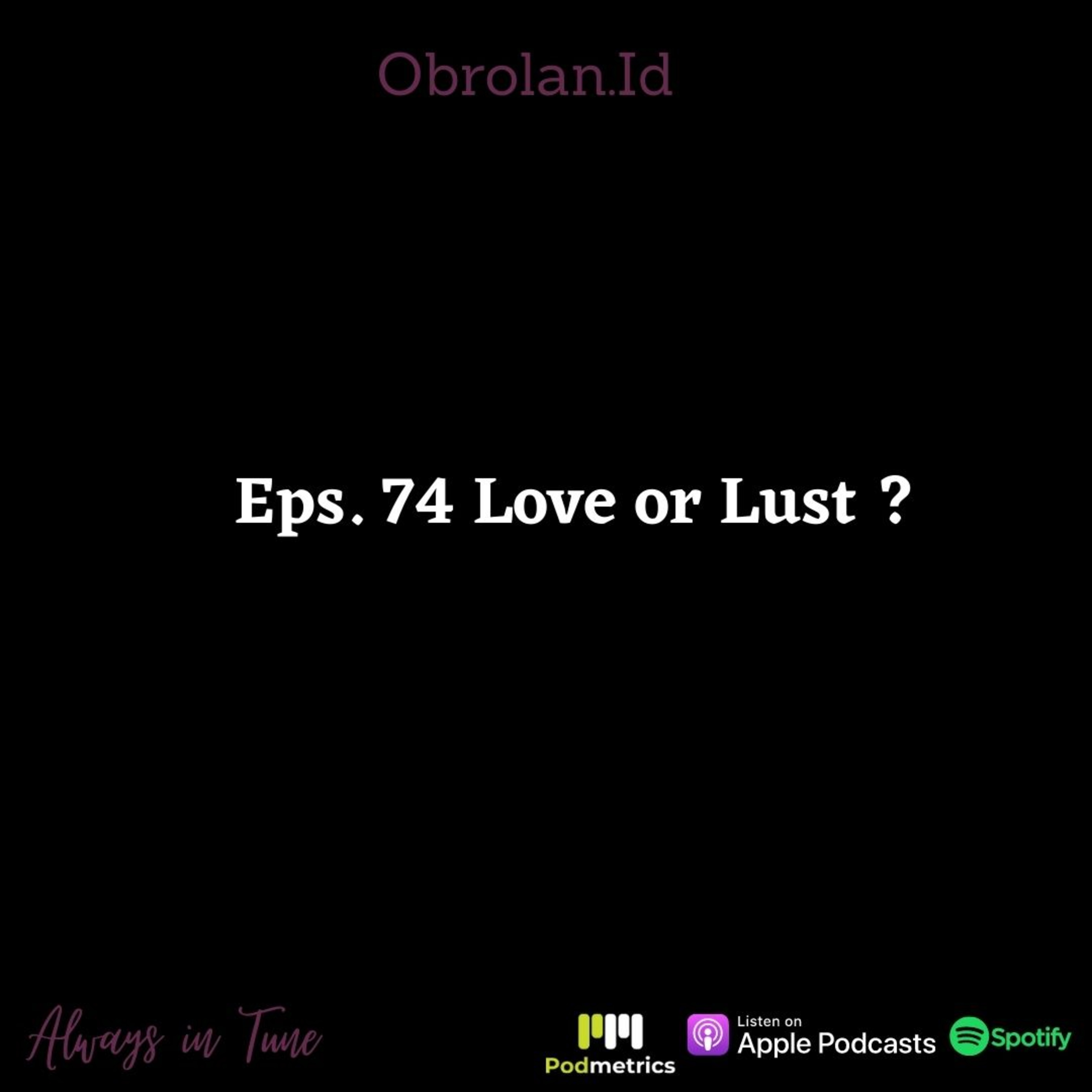Eps. 74 Love or Lust ? episode artwork
