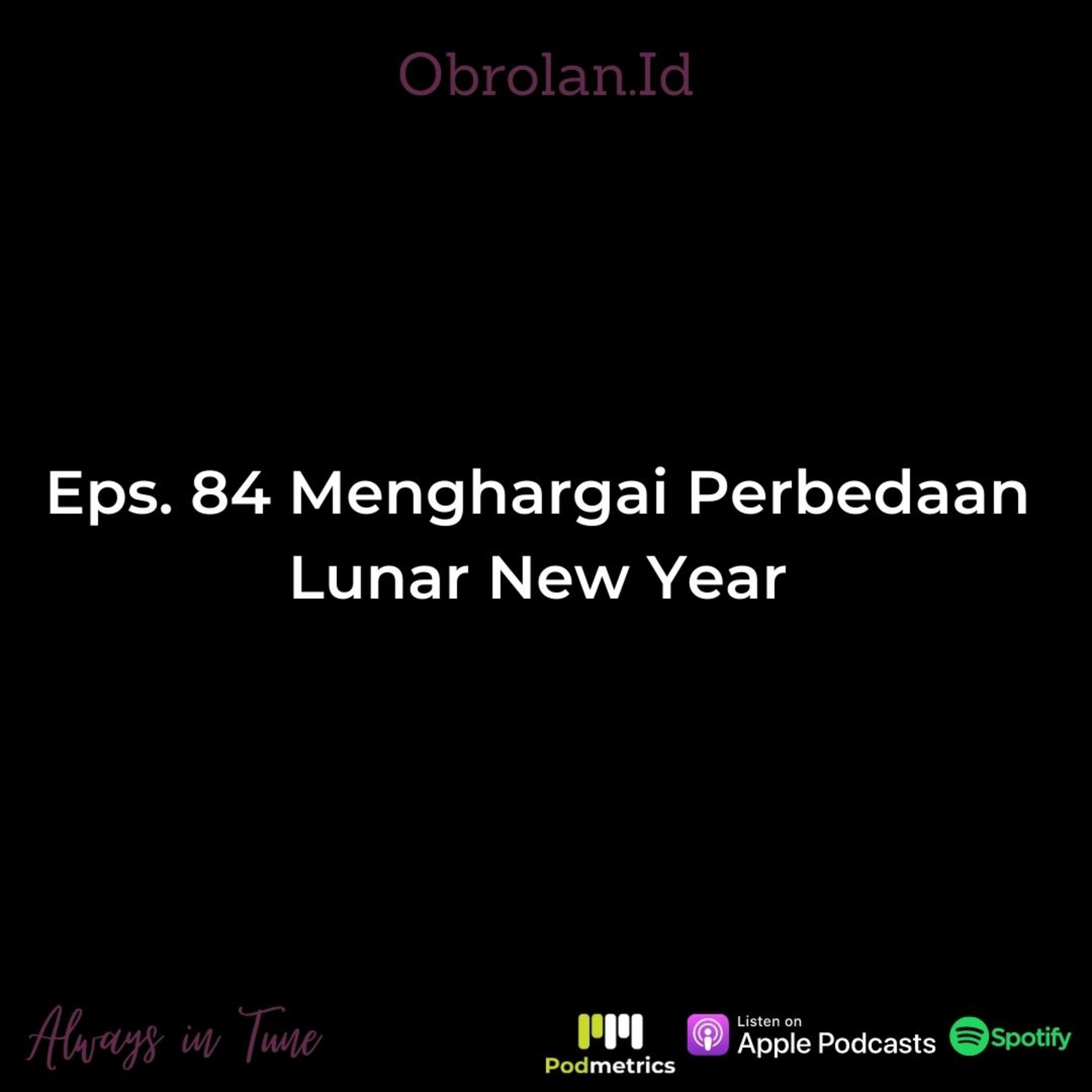 Eps. 84 Menghargai Perbedaan | Lunar New Year 2022 episode artwork