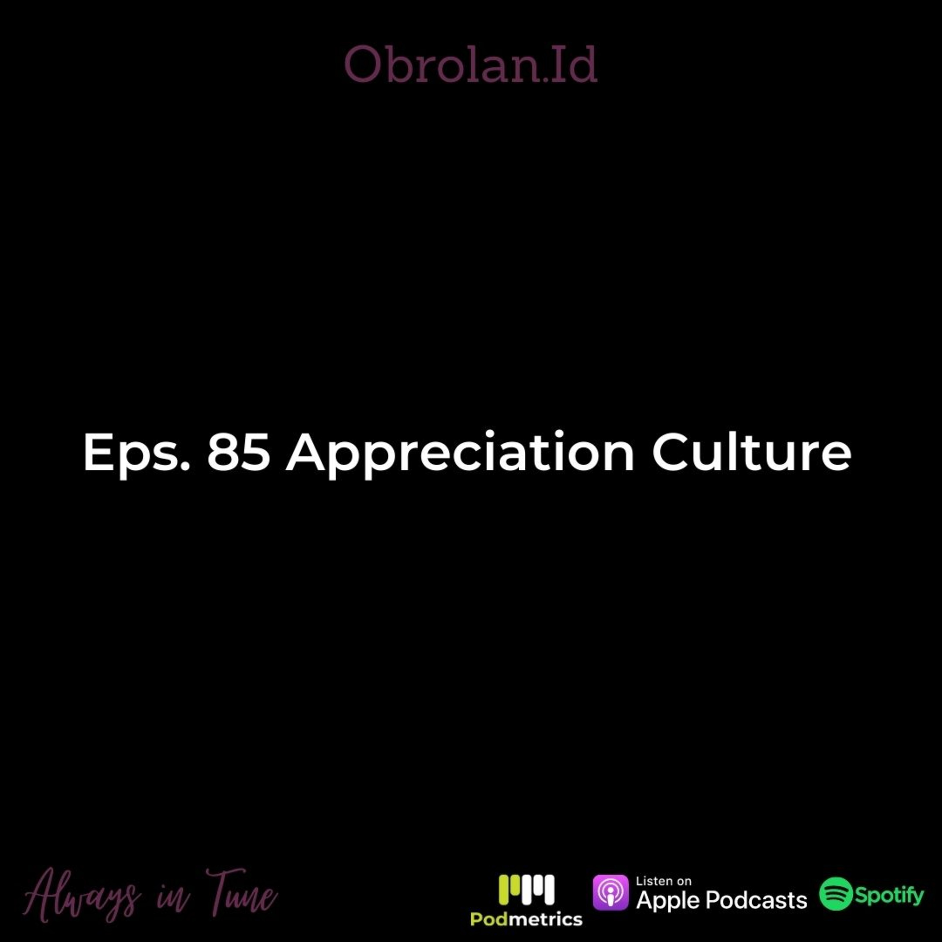 Eps. 85 Appreciation Culture 