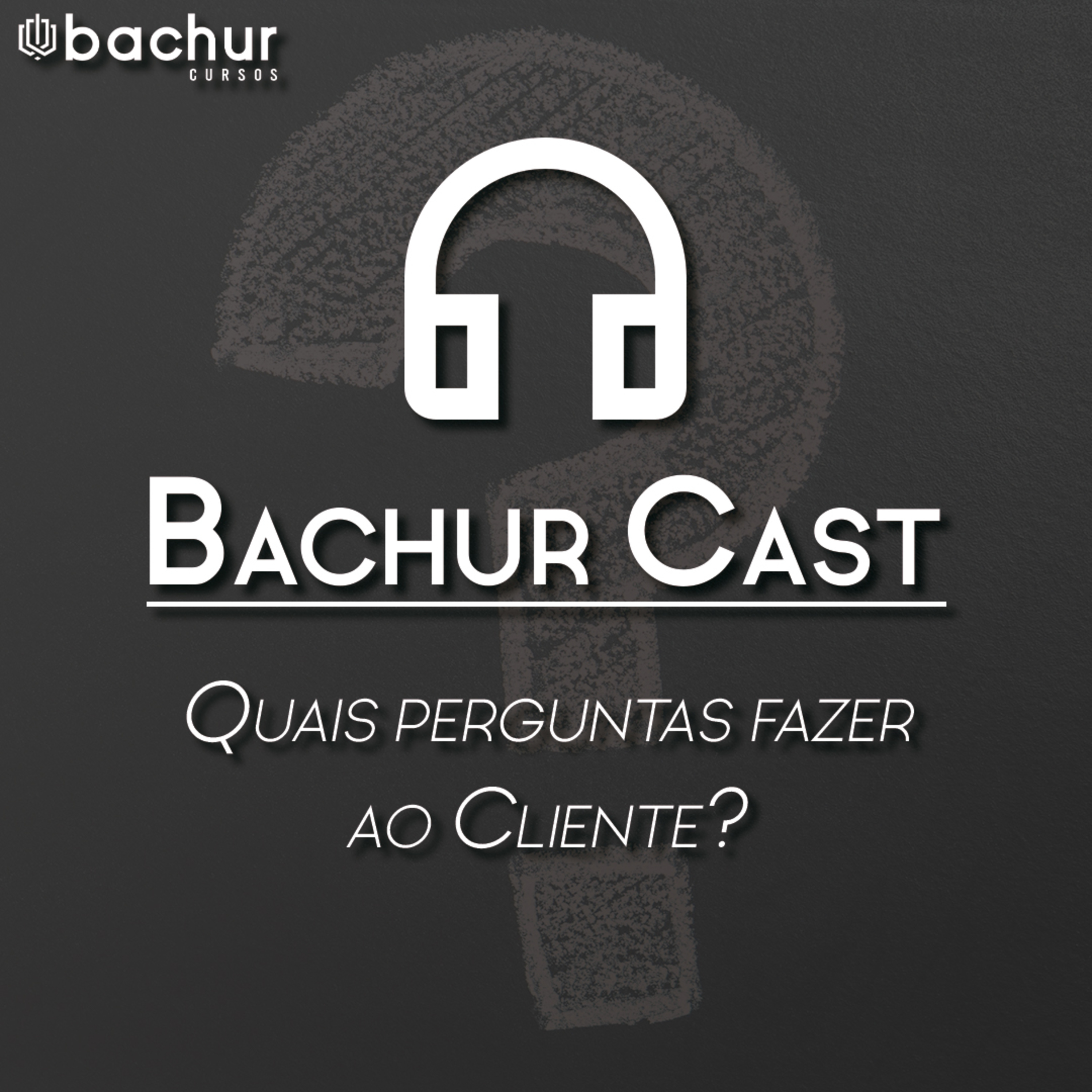 Segredo REVELADO: o que perguntar ao cliente?