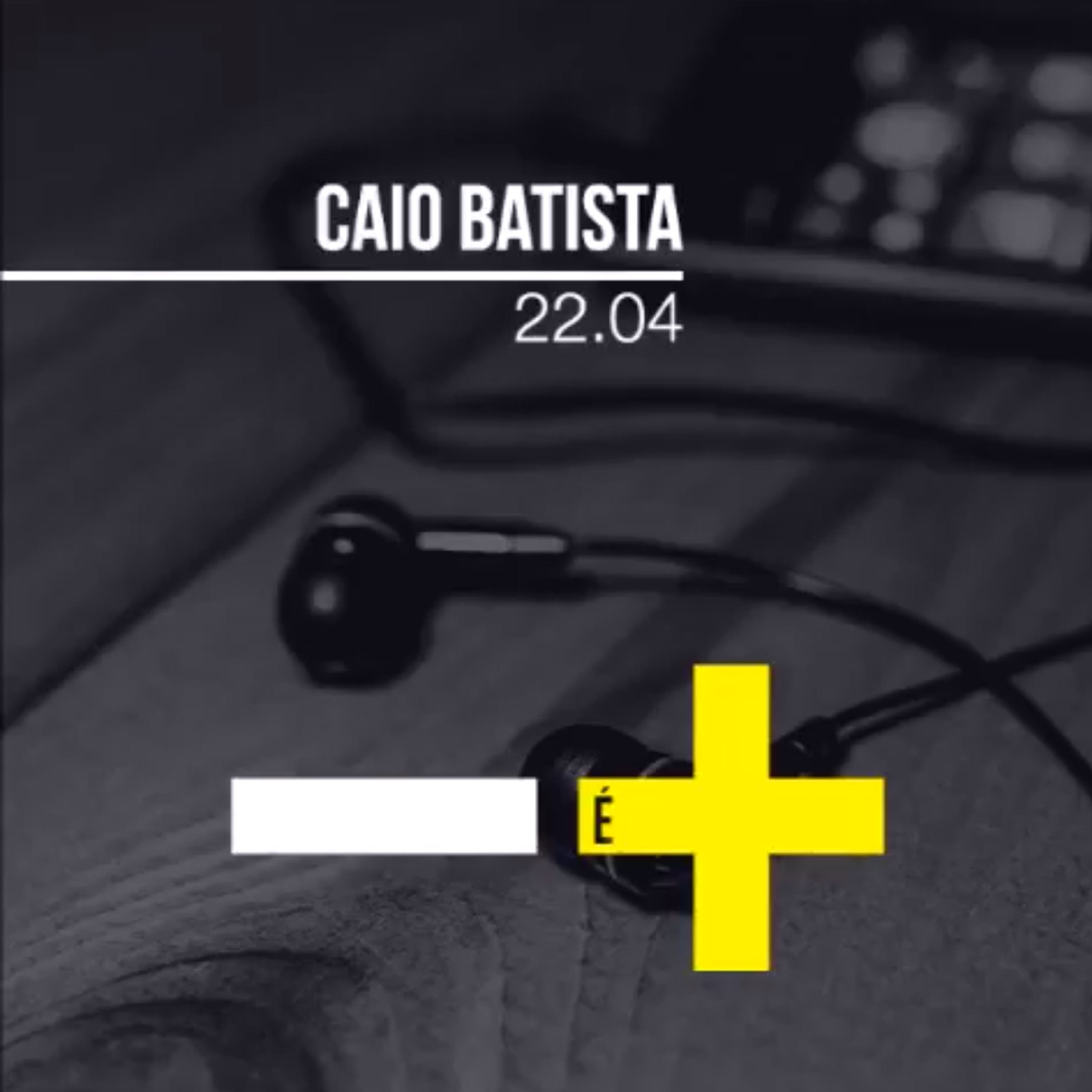 Menos é Mais - Menos popularidade, mais amigos | Caio Batista - 22/04/18 episode artwork