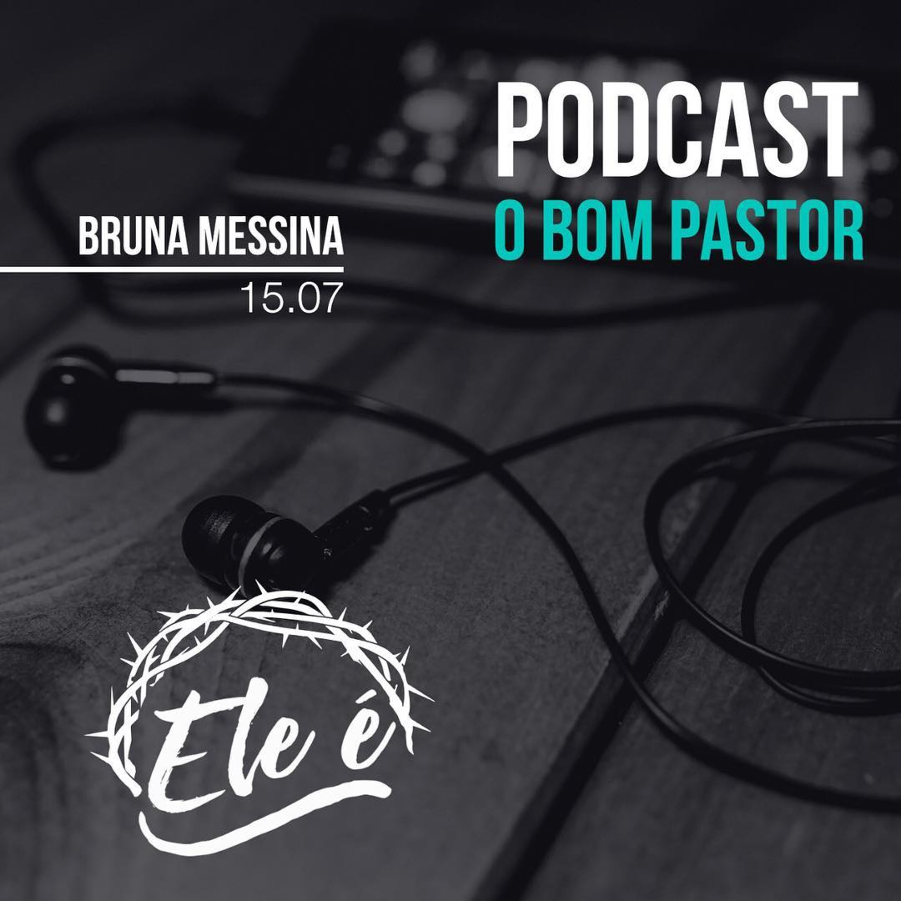 Ele é - O bom pastor | Bruna Messina 15/07/18 episode artwork