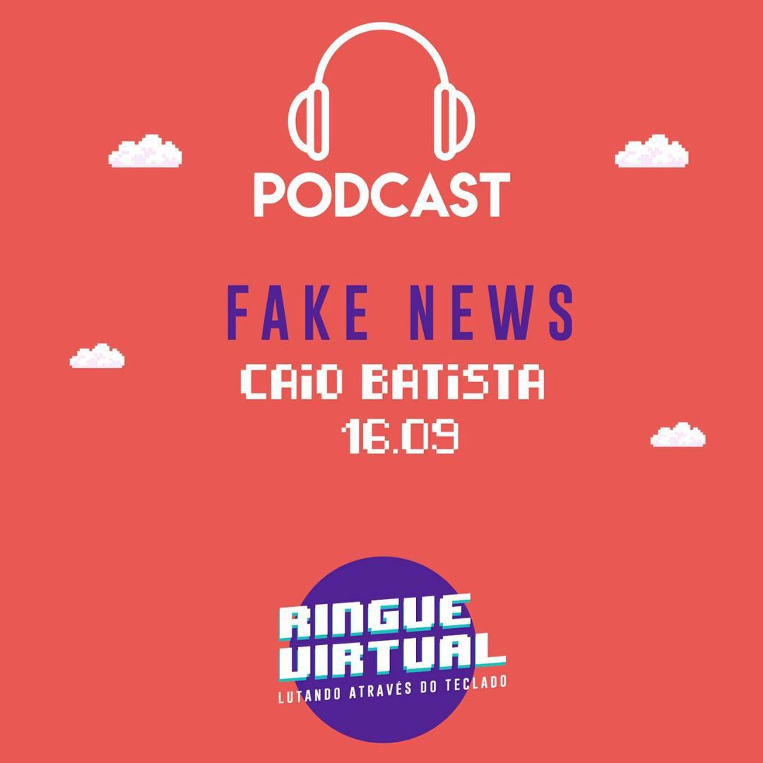 Ringue virtual - Fake News | Caio Batista - 16/09/18 episode artwork