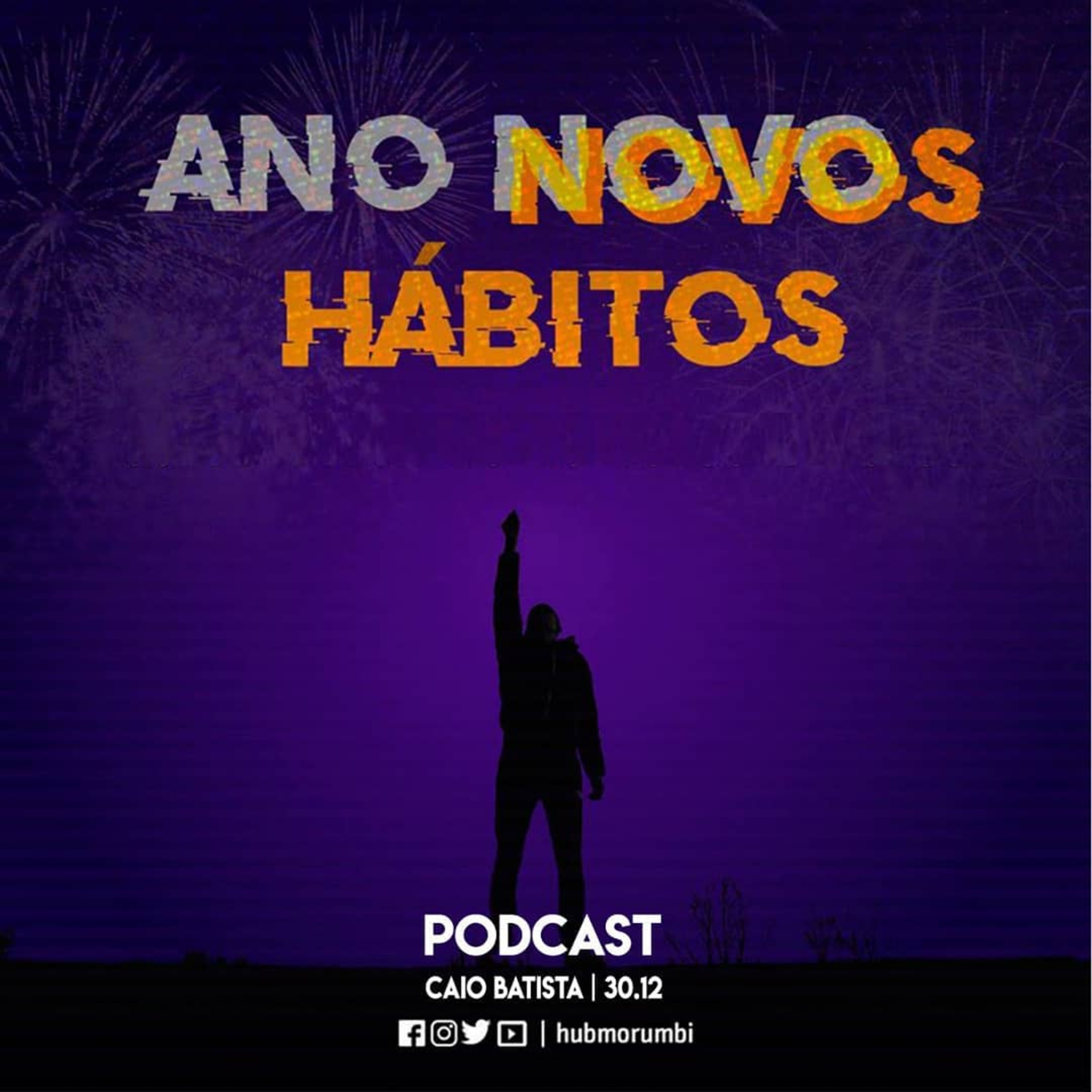 Ano novo, novos hábitos - Caio Batista - 30/12/18 episode artwork