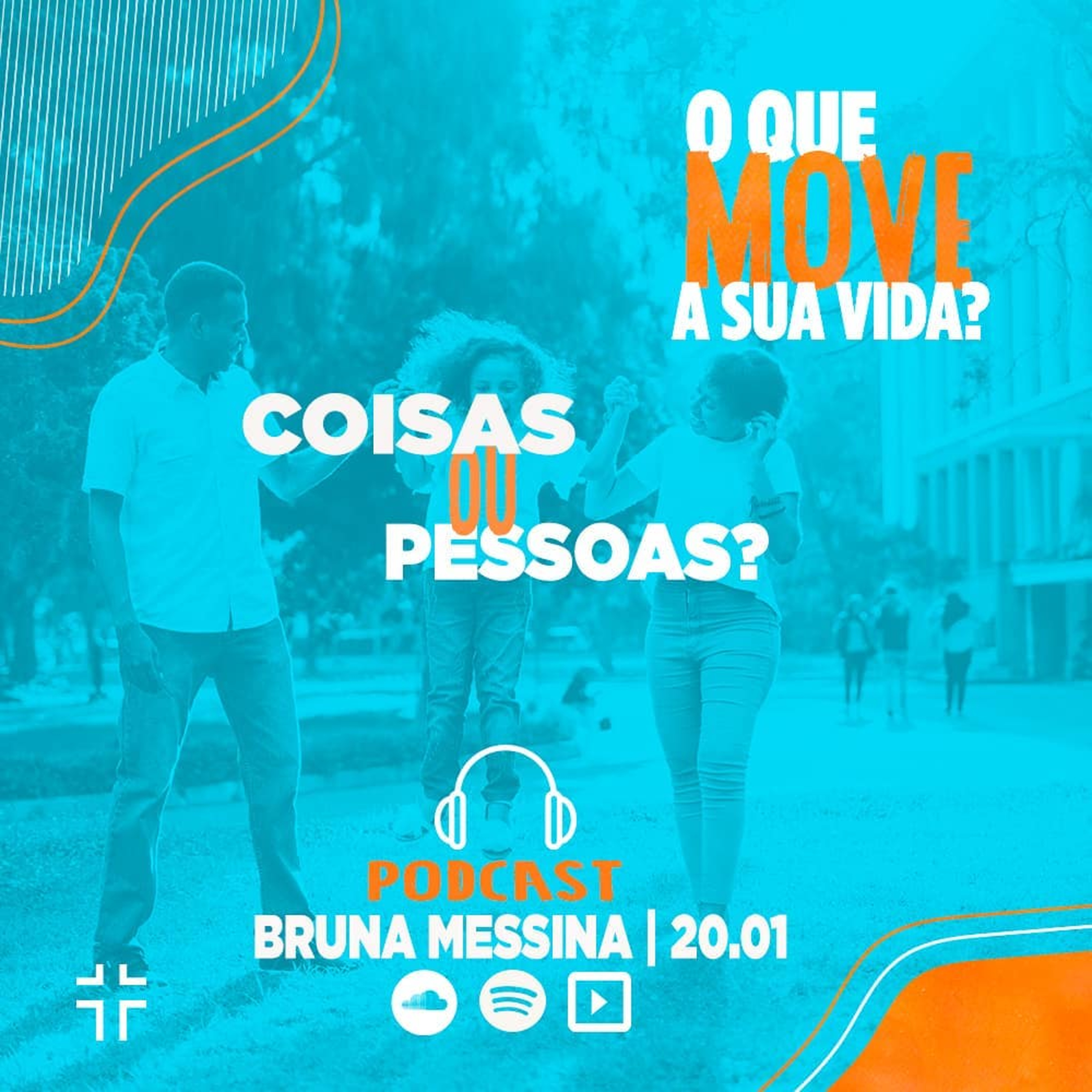 O que move a sua vida? - coisas ou pessoas? - Bruna Messina - 20/01/19 episode artwork