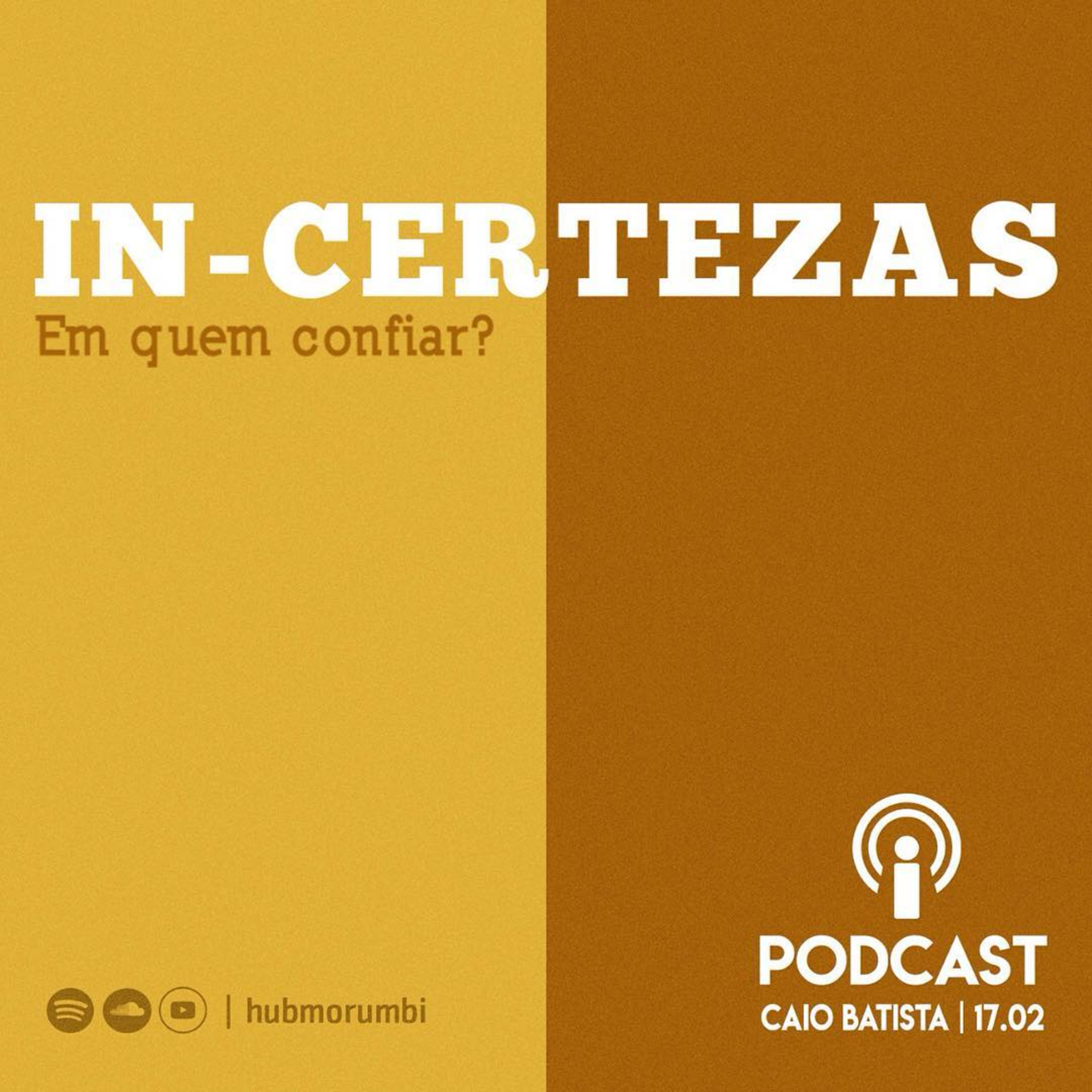 In-certezas - Esperar o pior ou ter esperança? - Caio Batista - 17/02/19 episode artwork