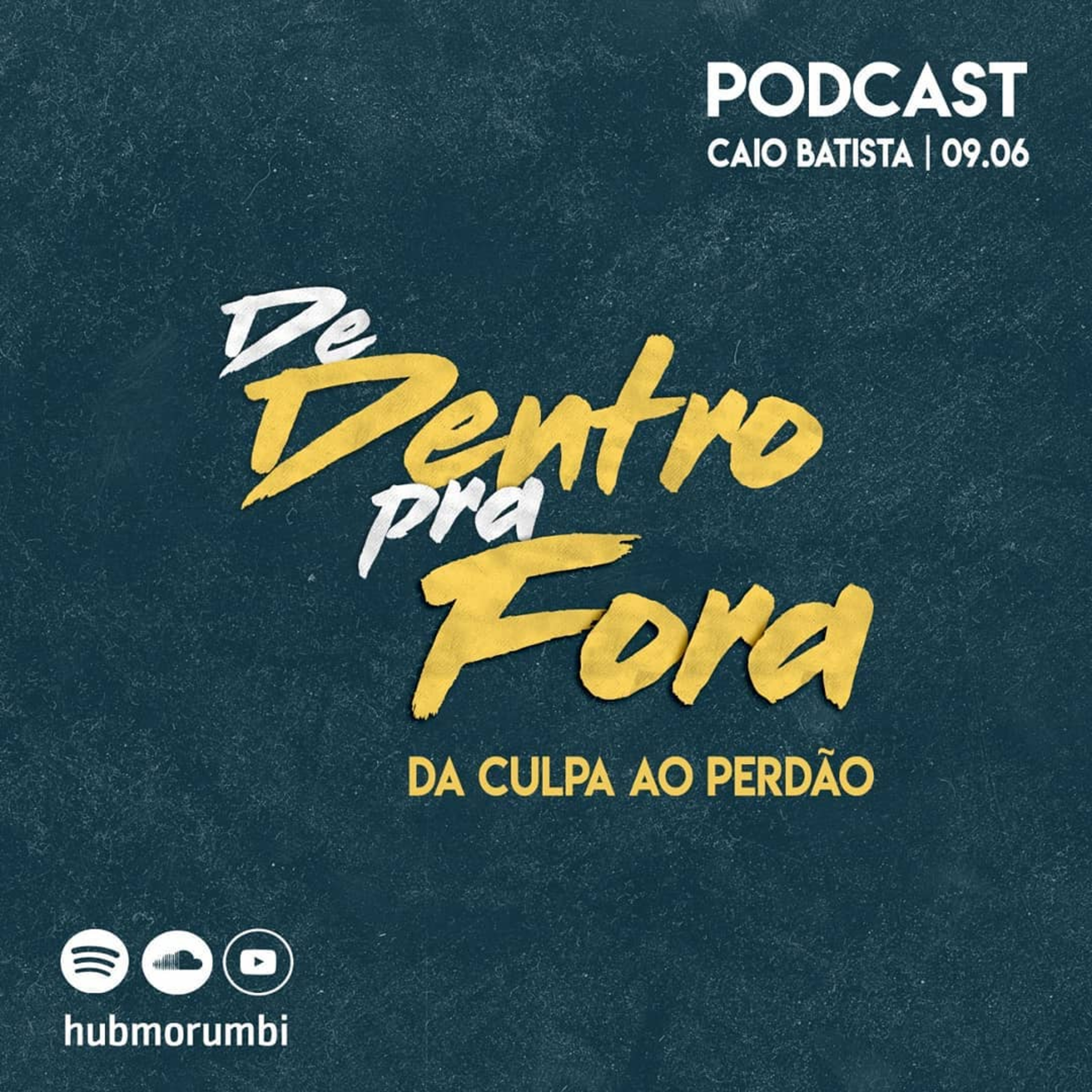 DE DENTRO PRA FORA - Da culpa ao Perdão l - 09/06/19 episode artwork