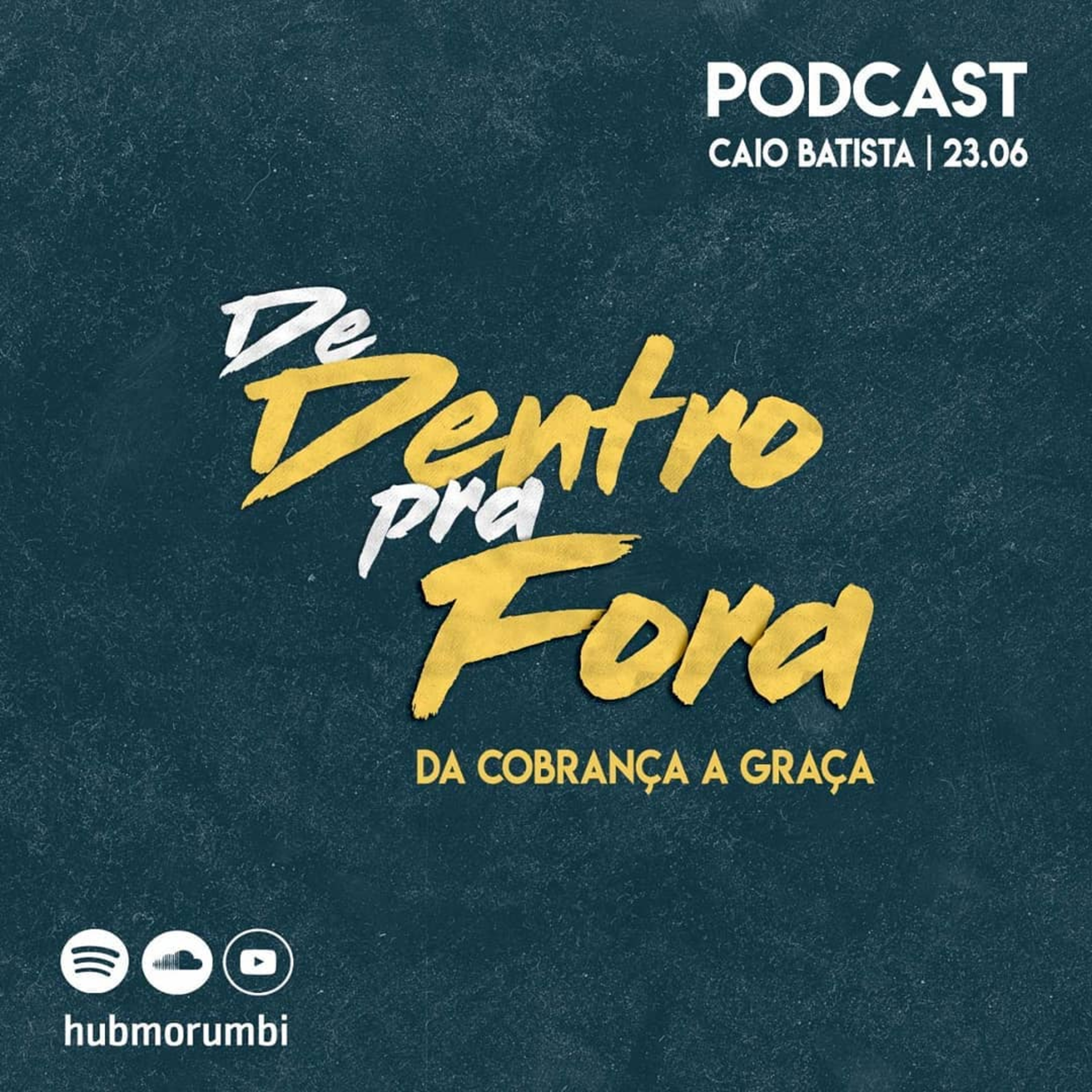 DE DENTRO PRA FORA - Da Cobrança a Graça l - 23/06/19 episode artwork