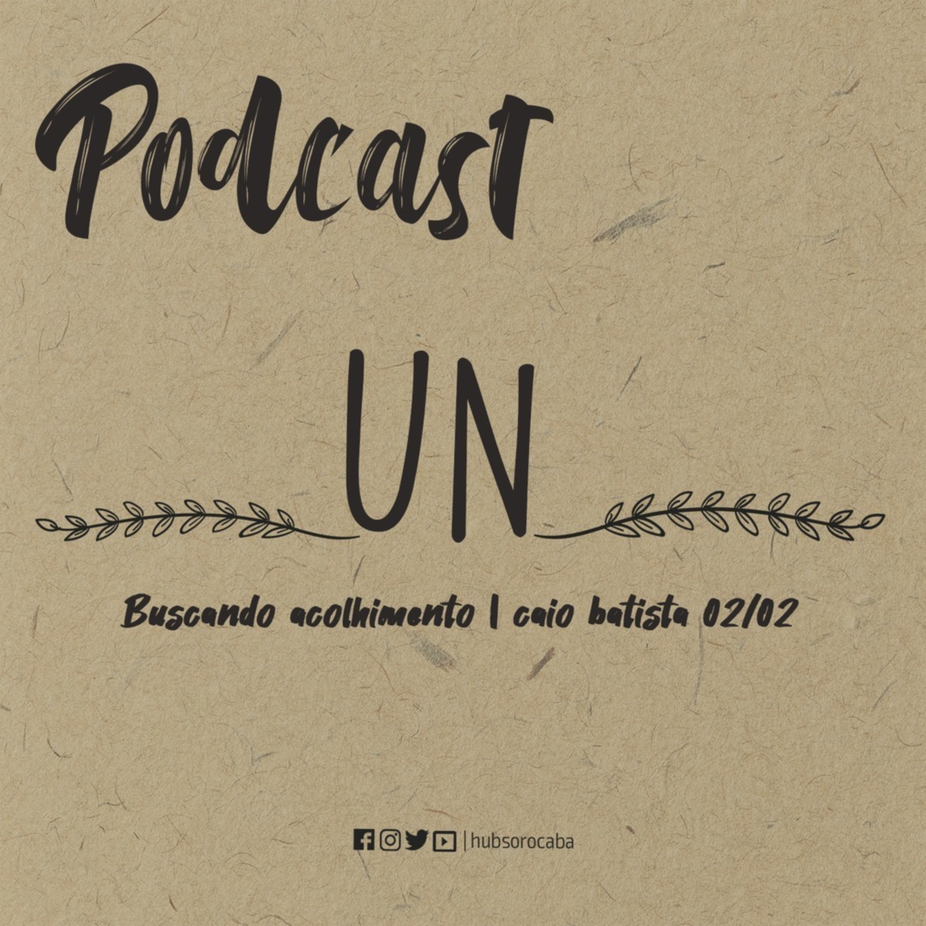 UN | Buscando Acolhimento | Caio Batista 02/02/20 episode artwork