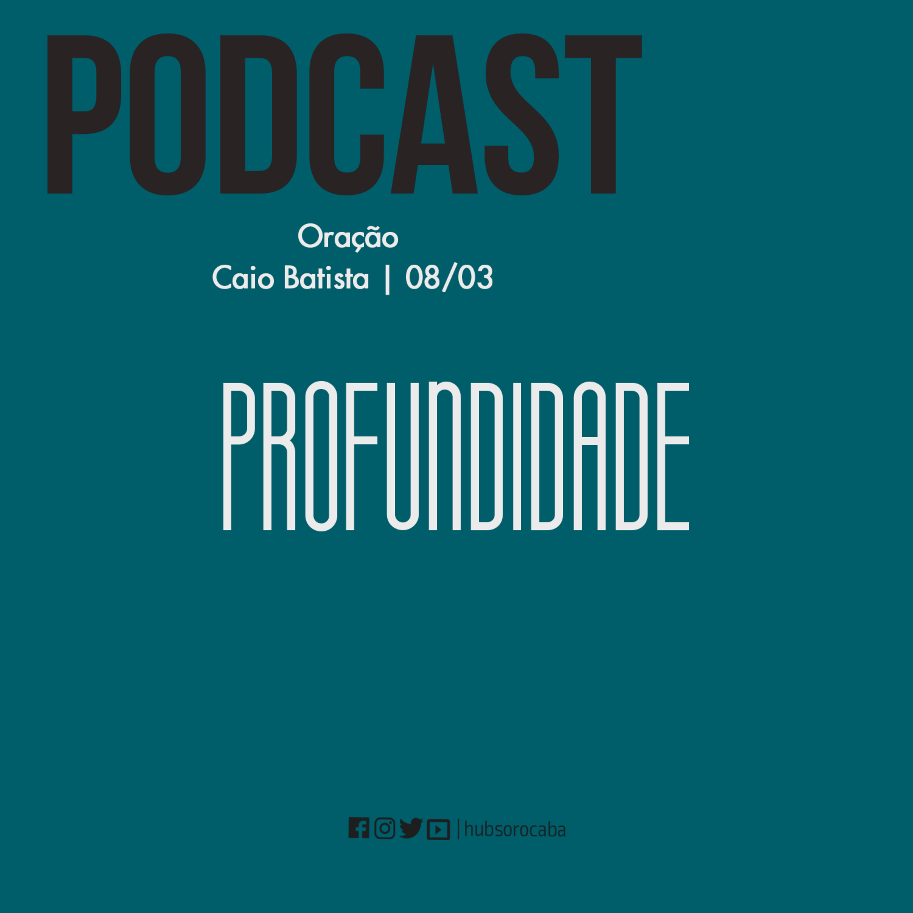 Profundidade - Oração | Caio Batista 08/03/20 episode artwork