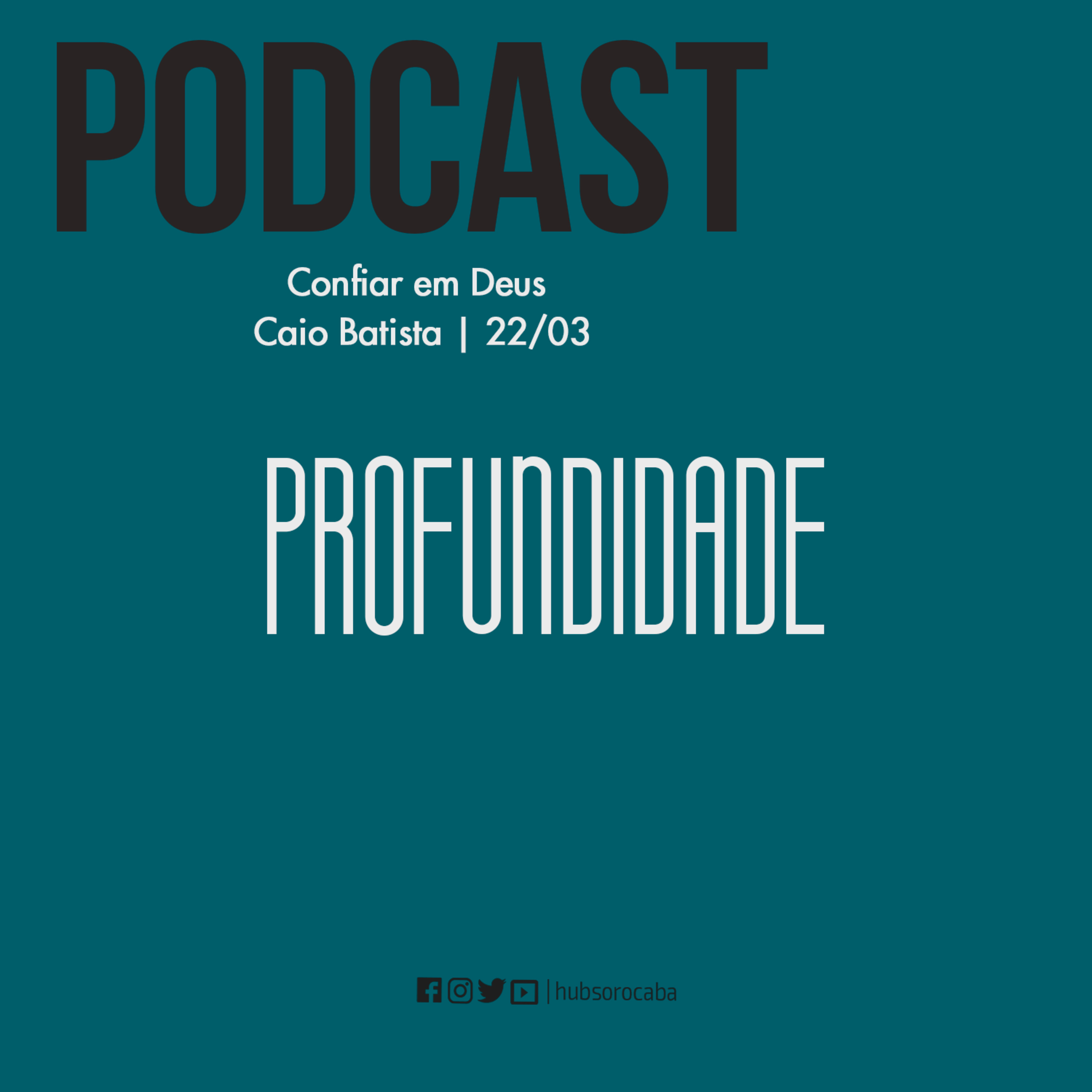 Profundidade - Confiar em Deus | Caio Batista 22/03/20 episode artwork