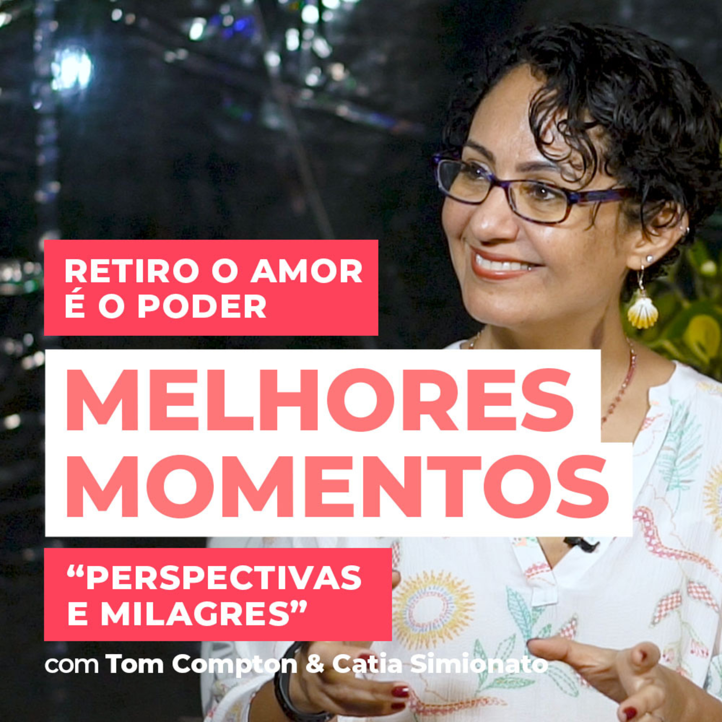 Perspectivas e milagres - Retiro o amor é o poder 2021 episode artwork