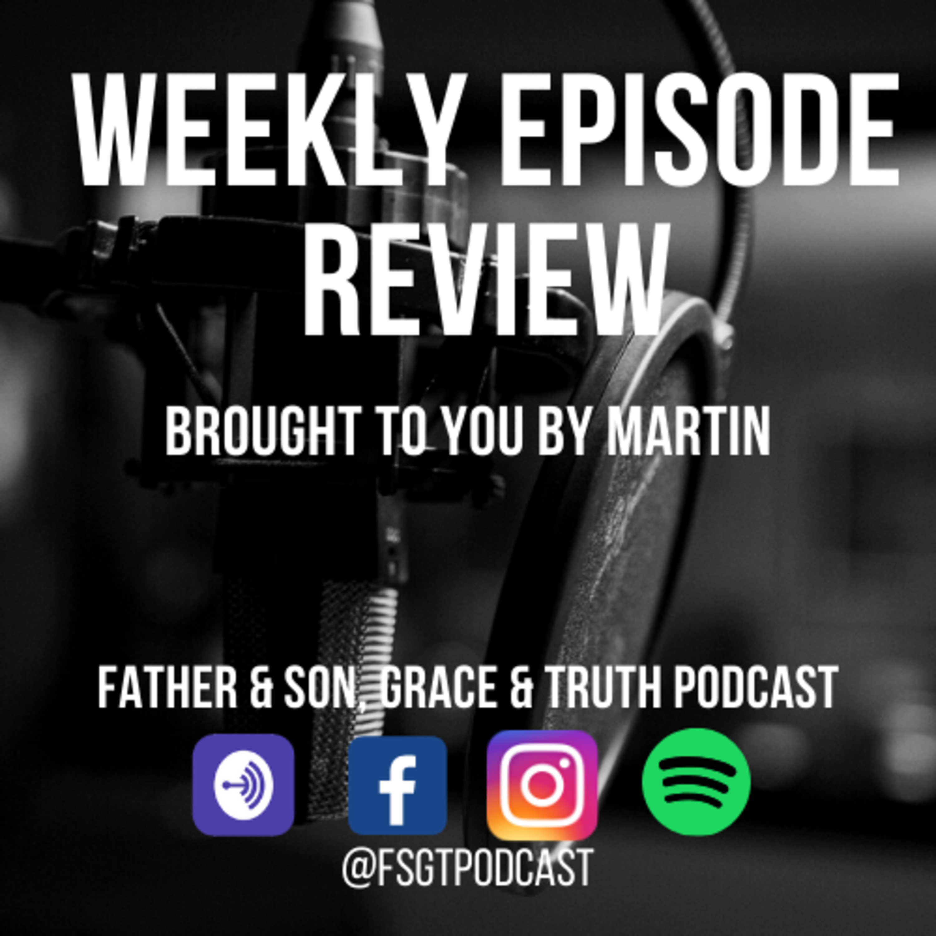 The Father and Son, Grace and Truth Podcast