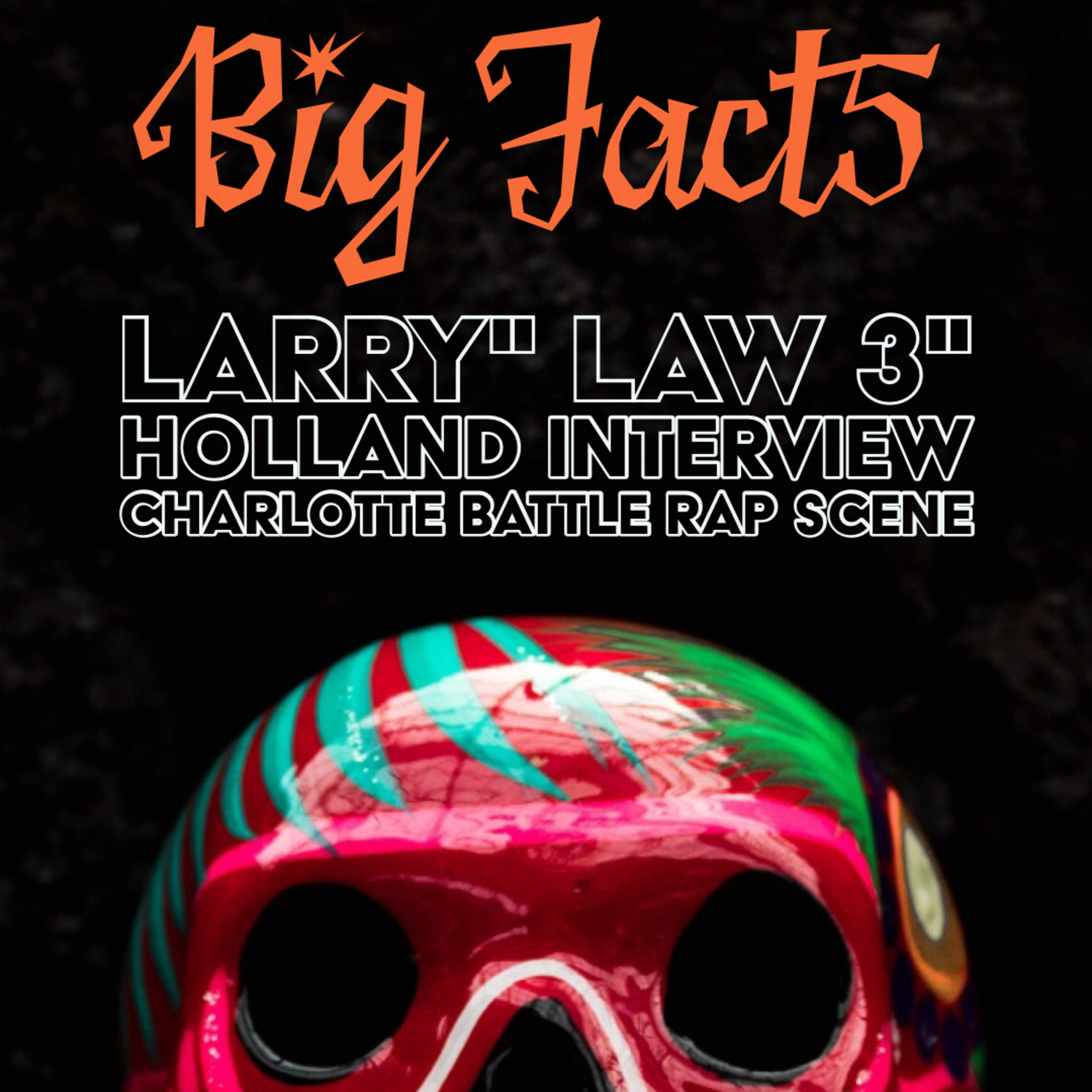 Larry "Law 3" Holland Interview Charlotte's Battle Rap Scene episode artwork