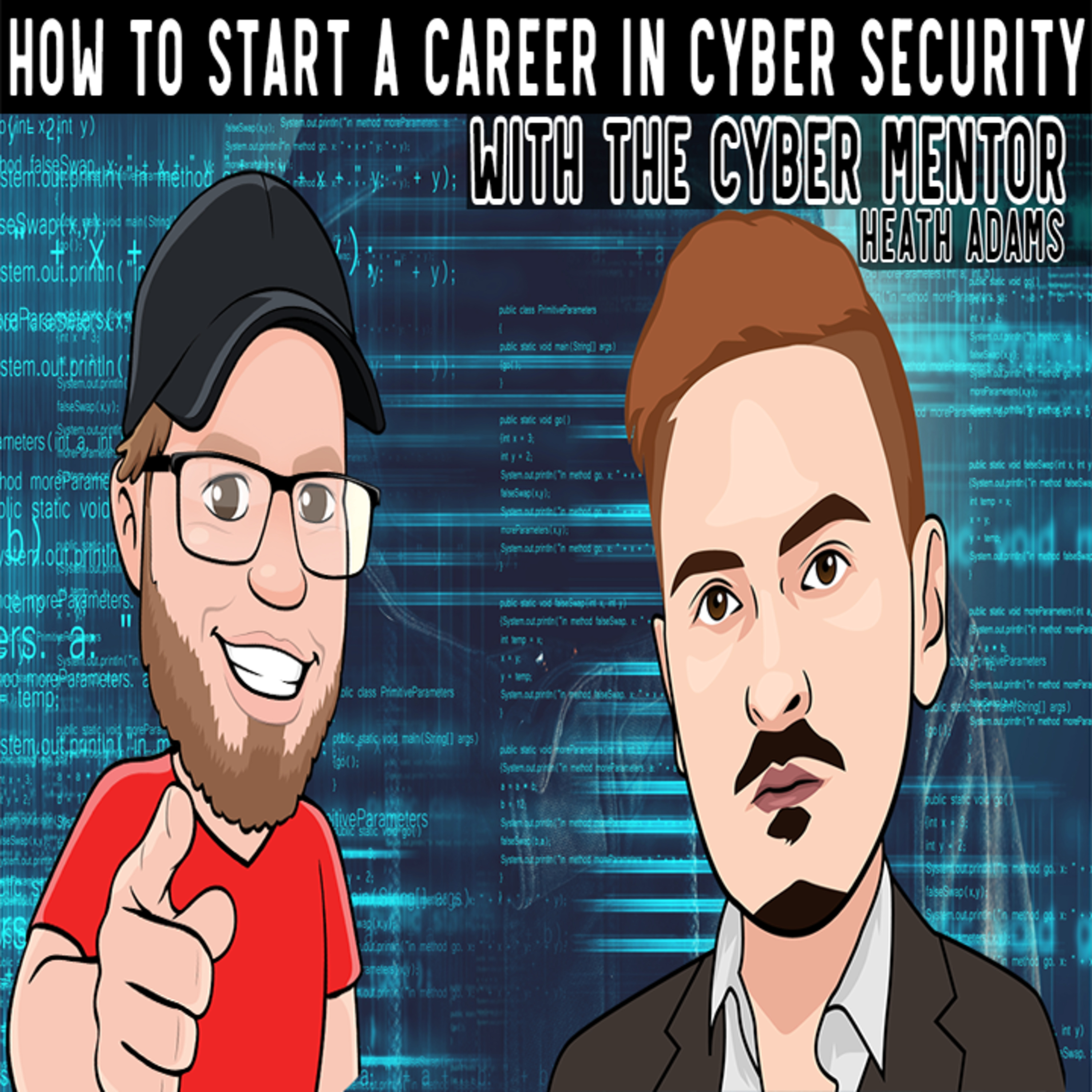 How to Get Started in Cyber Security with Heath Adams the Cyber Mentor