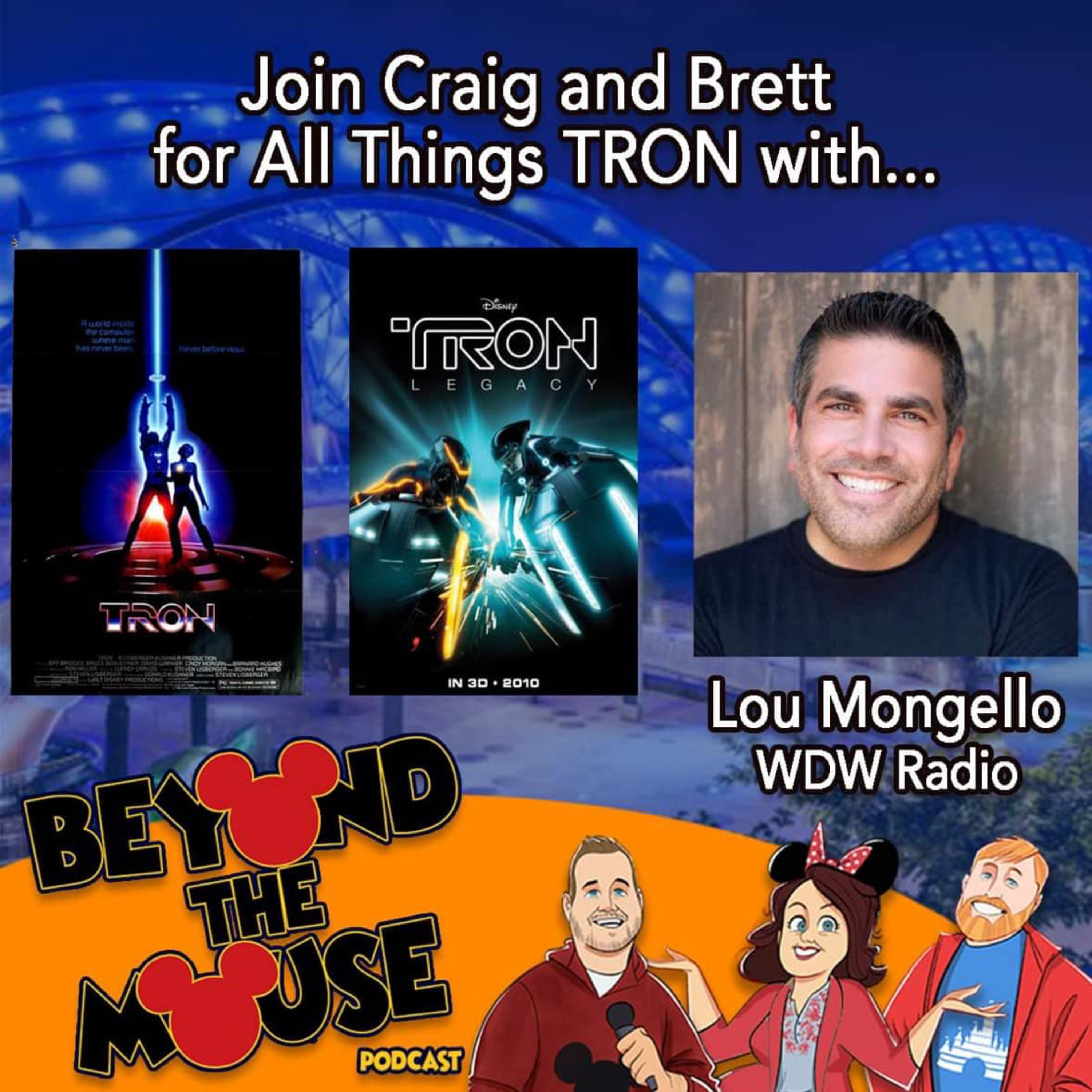 Ep. 185 - The Tron Franchise with Lou Mongello of WDW Radio
