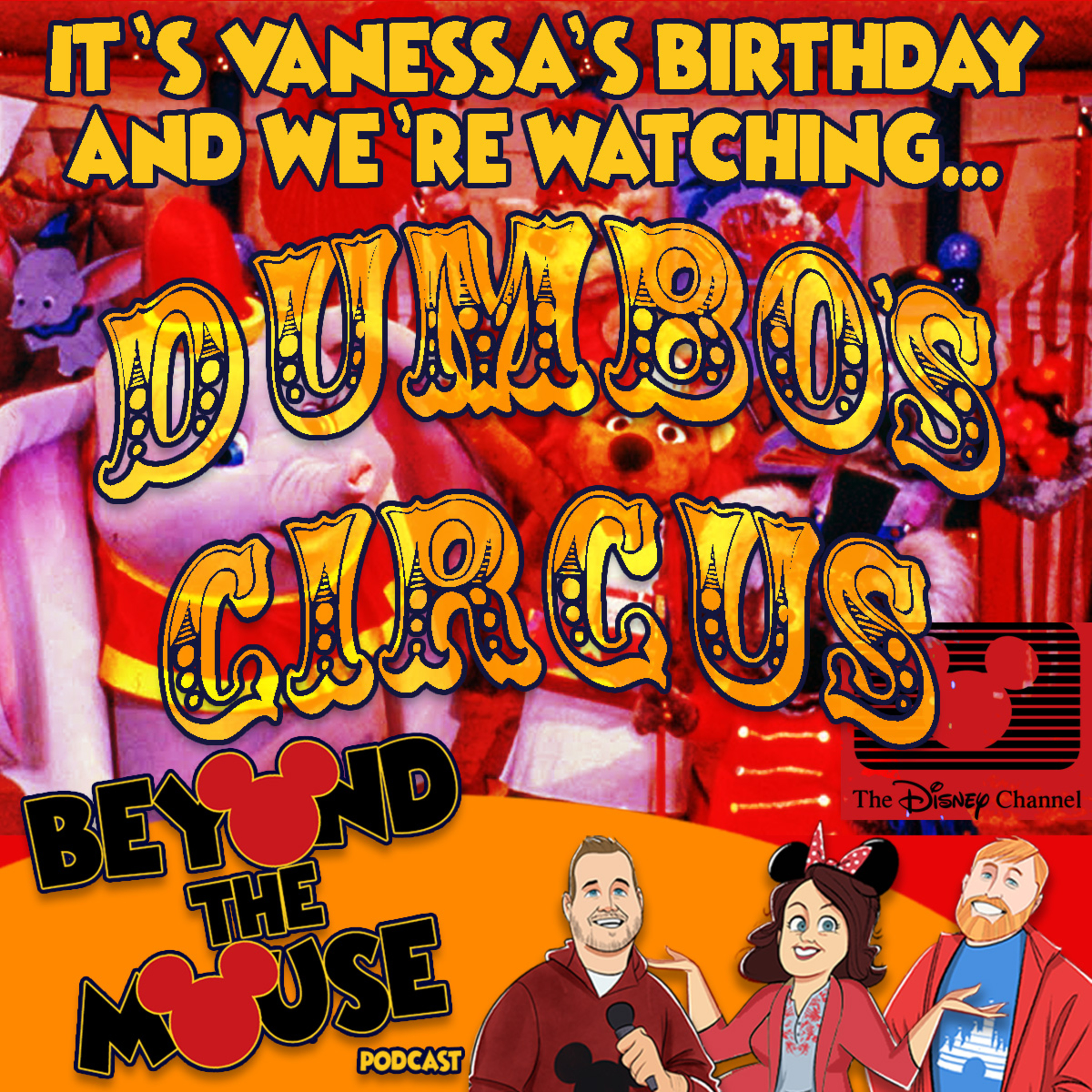 Ep. 191 - Celebrate Vanessa's Birthday with Dumbo's Circus!