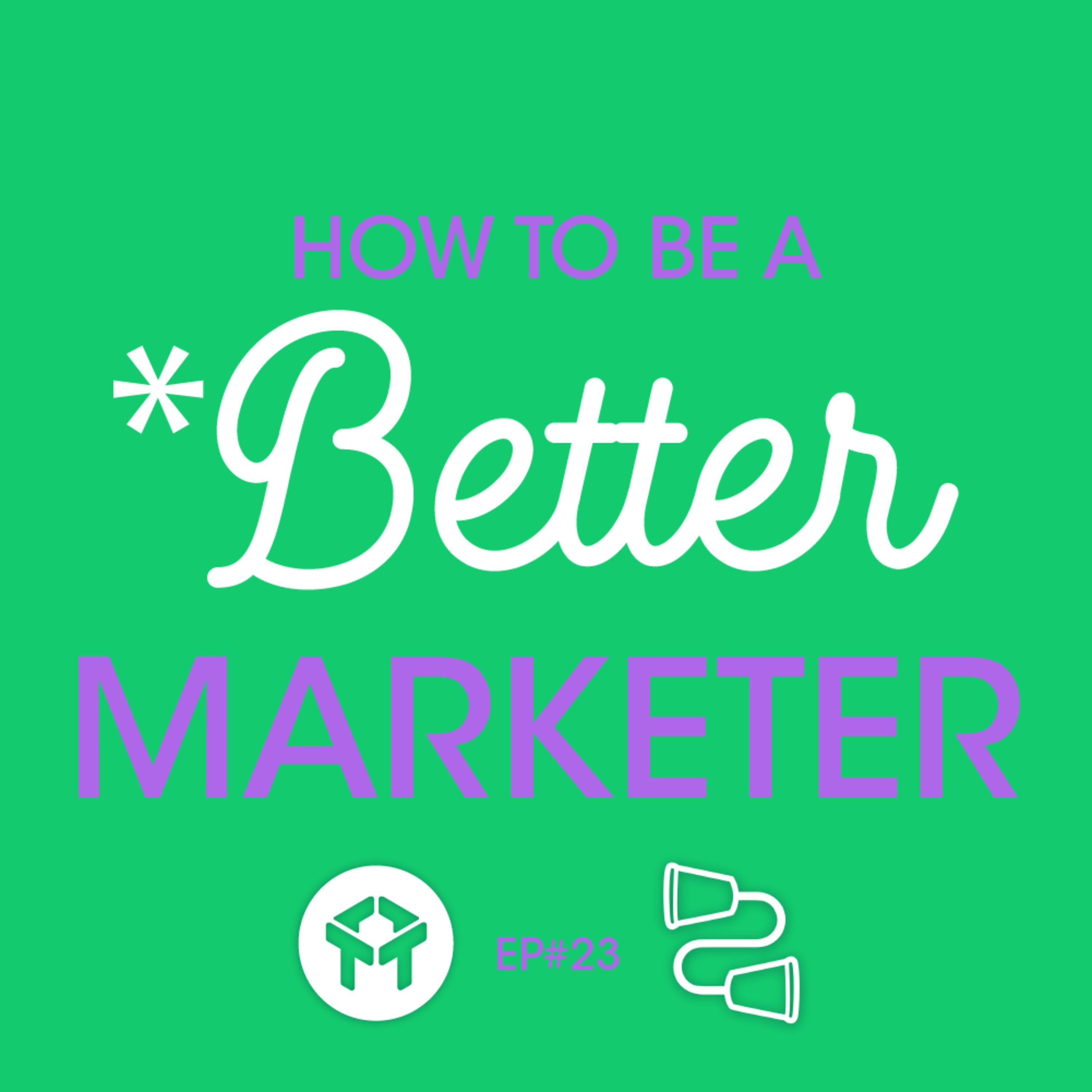 How To Be A Better Marketer: Hypergrowth 2018-EP#23