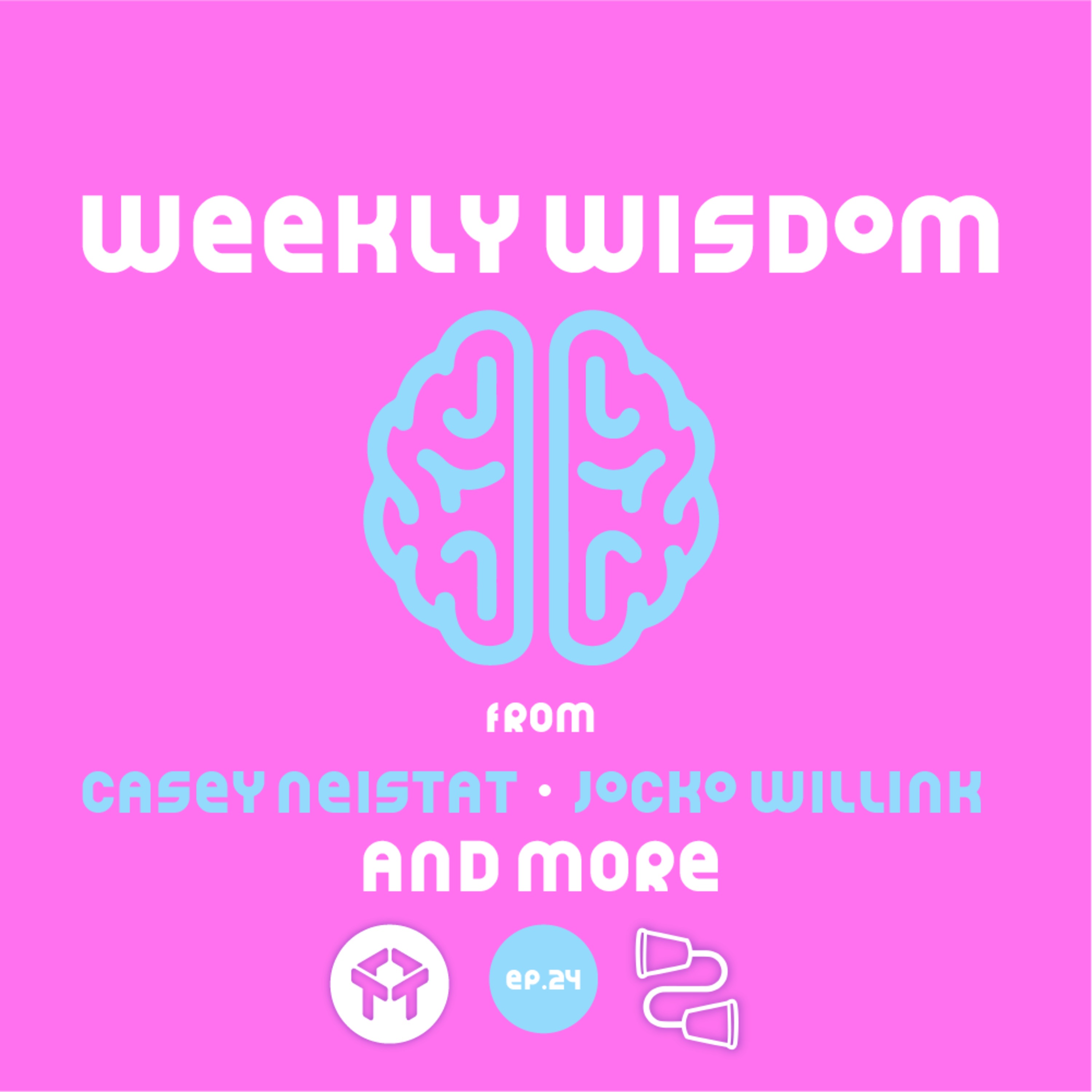 Weekly Wisdom from Casey Neistat, Jocko Willink, & More-EP#24